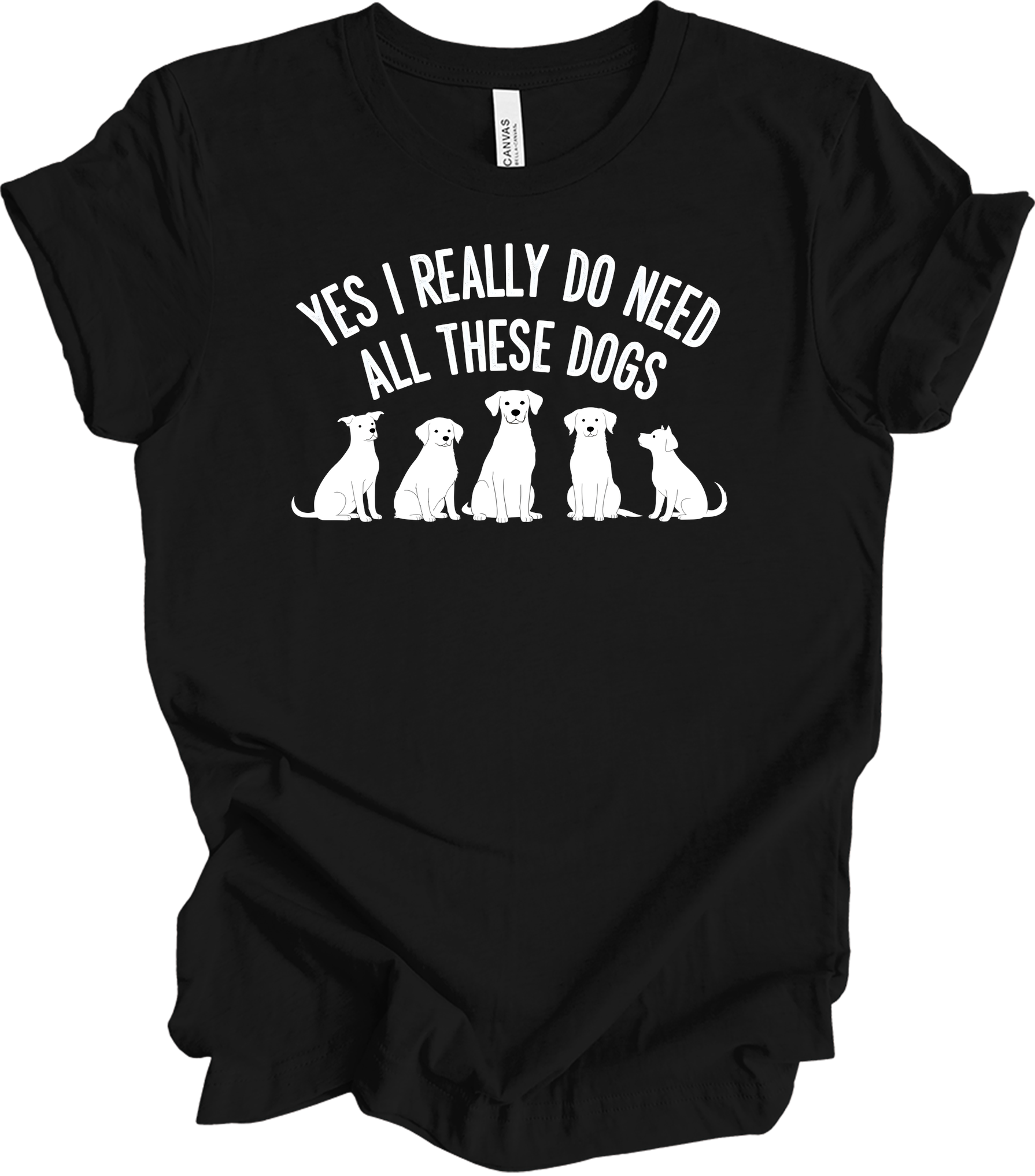 Need All These Dogs T-Shirt in Black