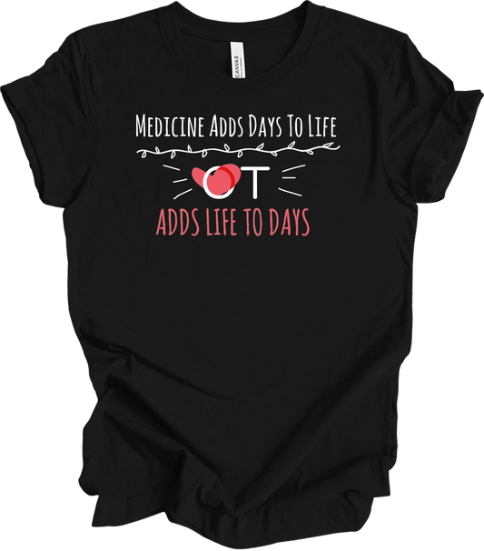 Occupational Therapy OT Adds Life To Days T-Shirt in Black