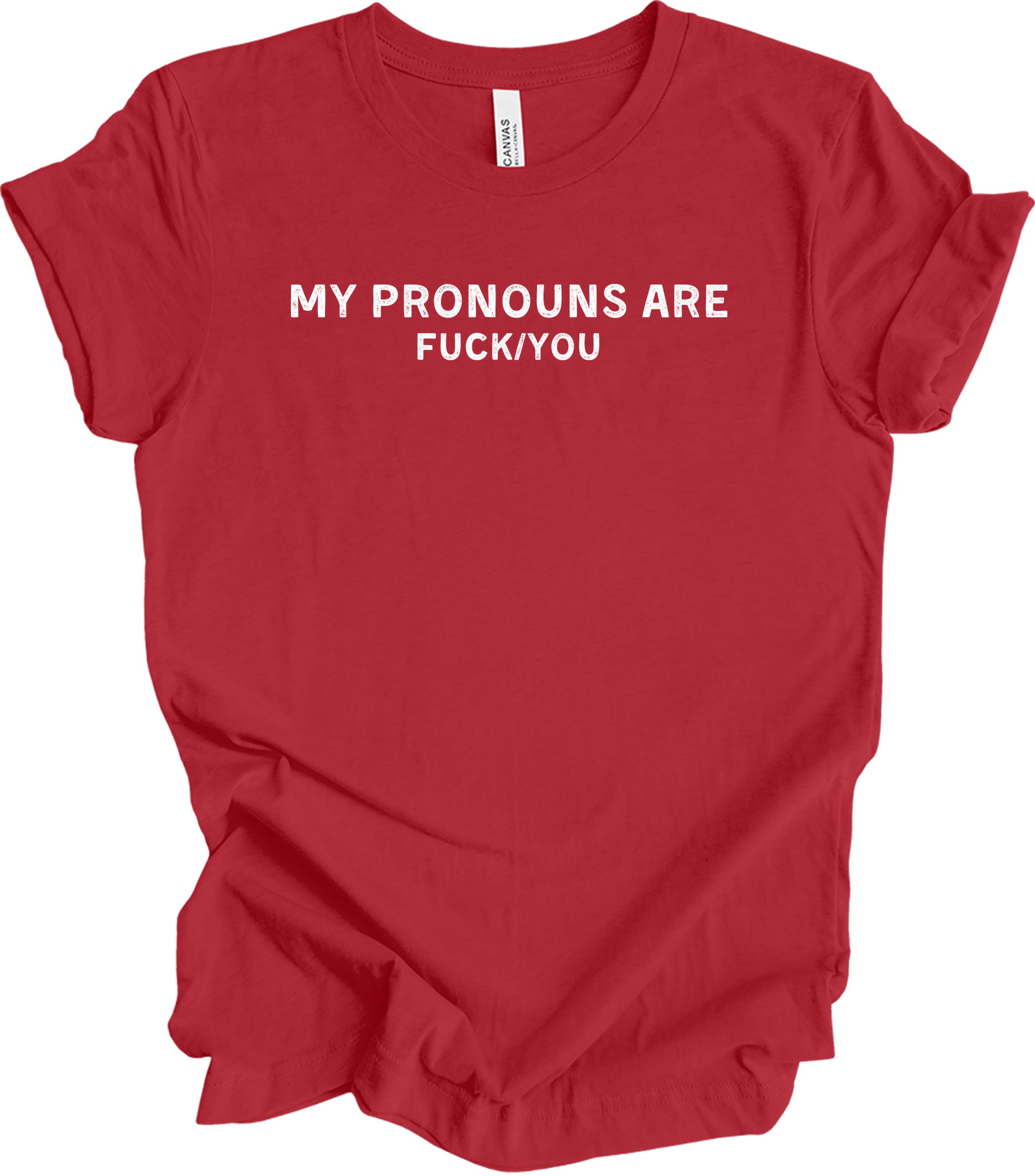 My Pronouns Are F*ck You Funny Offensive LGBTQ Meme T-Shirt in Canvas Red