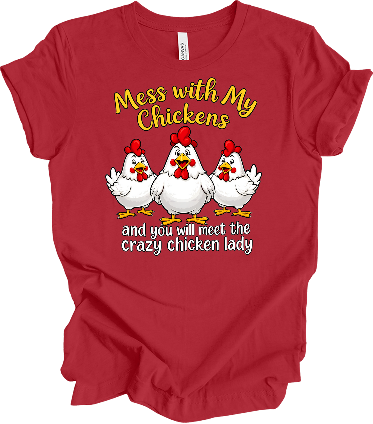Mess With My Chickens T-Shirt in Canvas Red