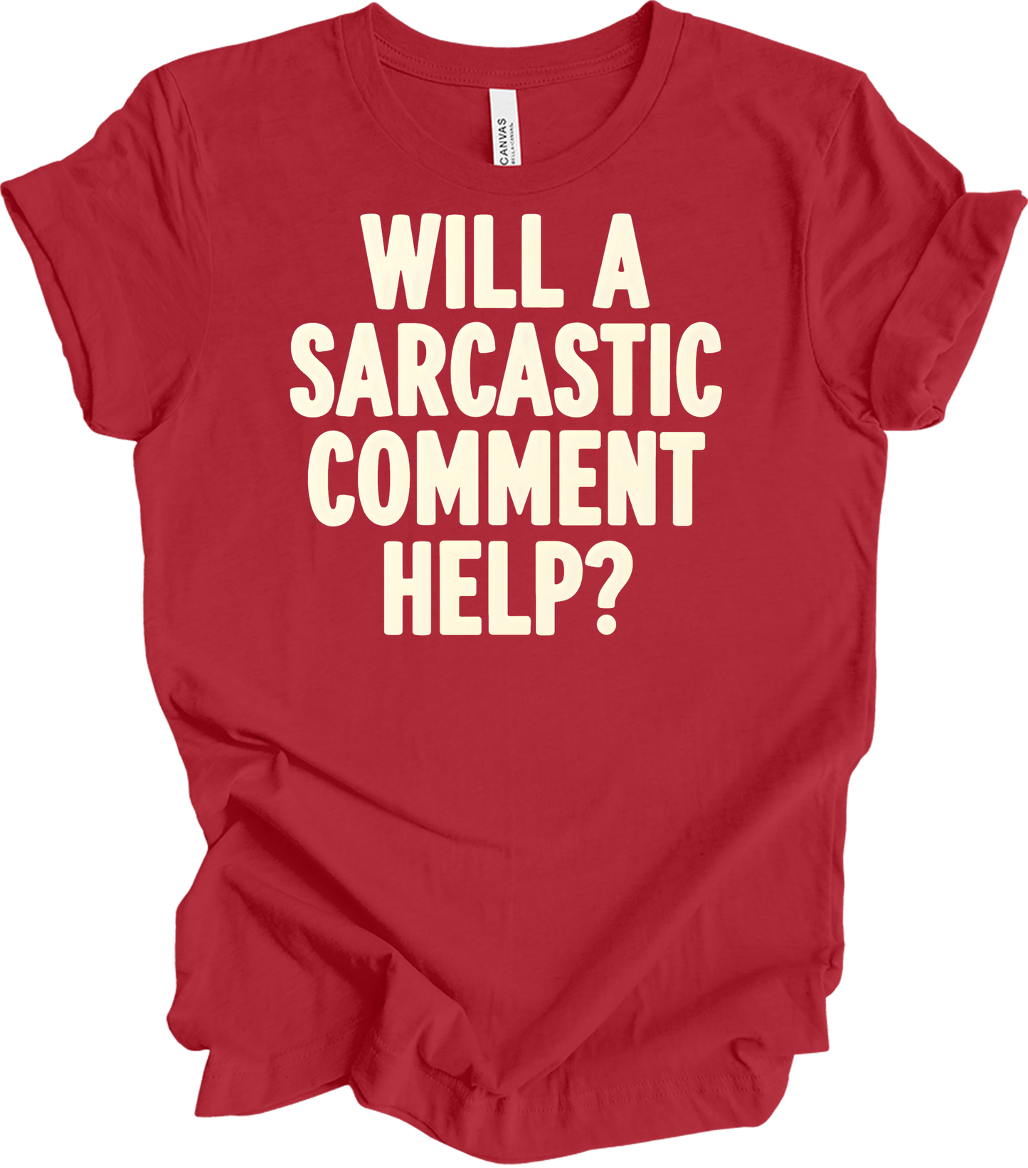 Sarcastic Comment T-Shirt in Canvas Red