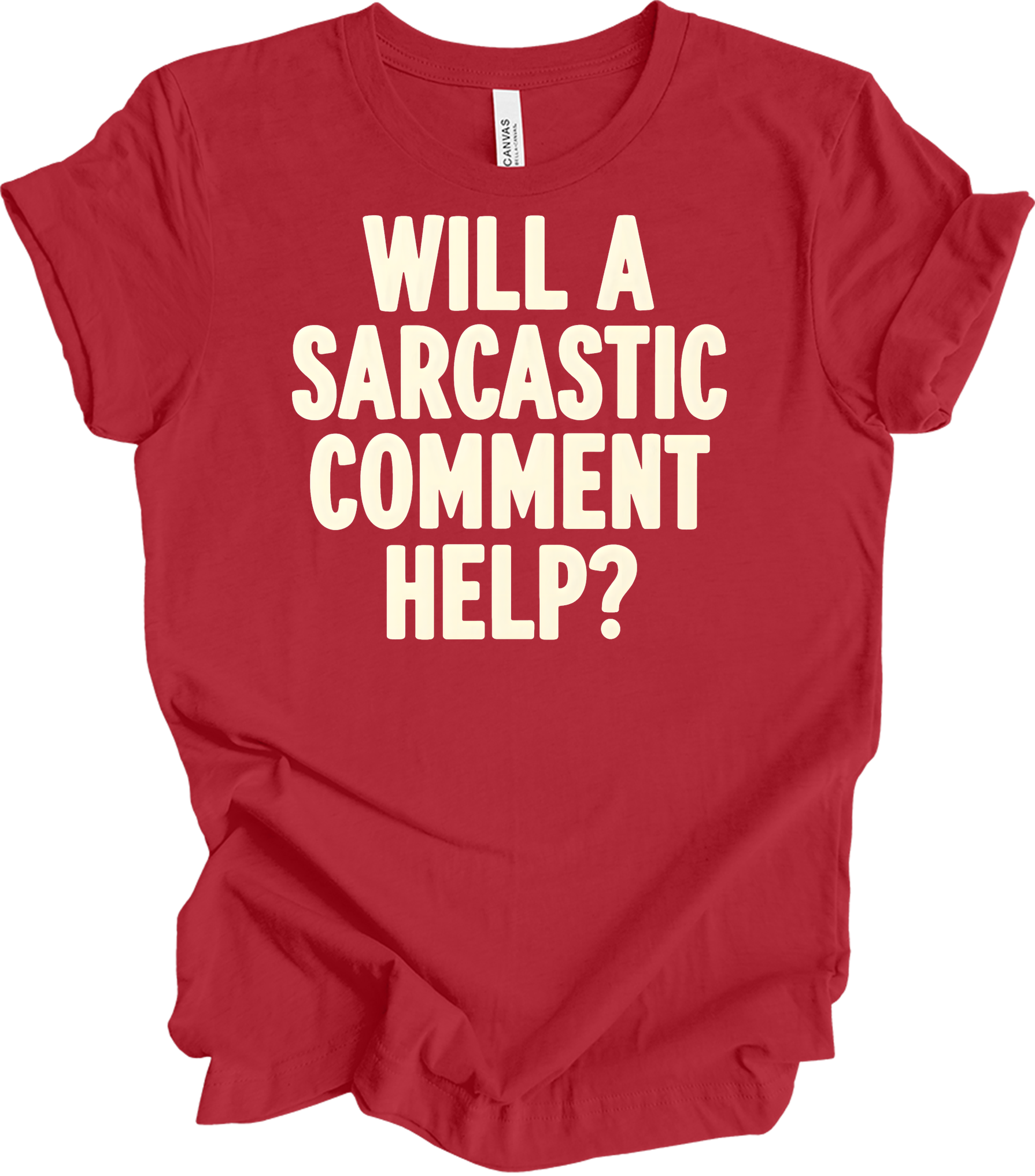 Sarcastic Comment T-Shirt in Canvas Red