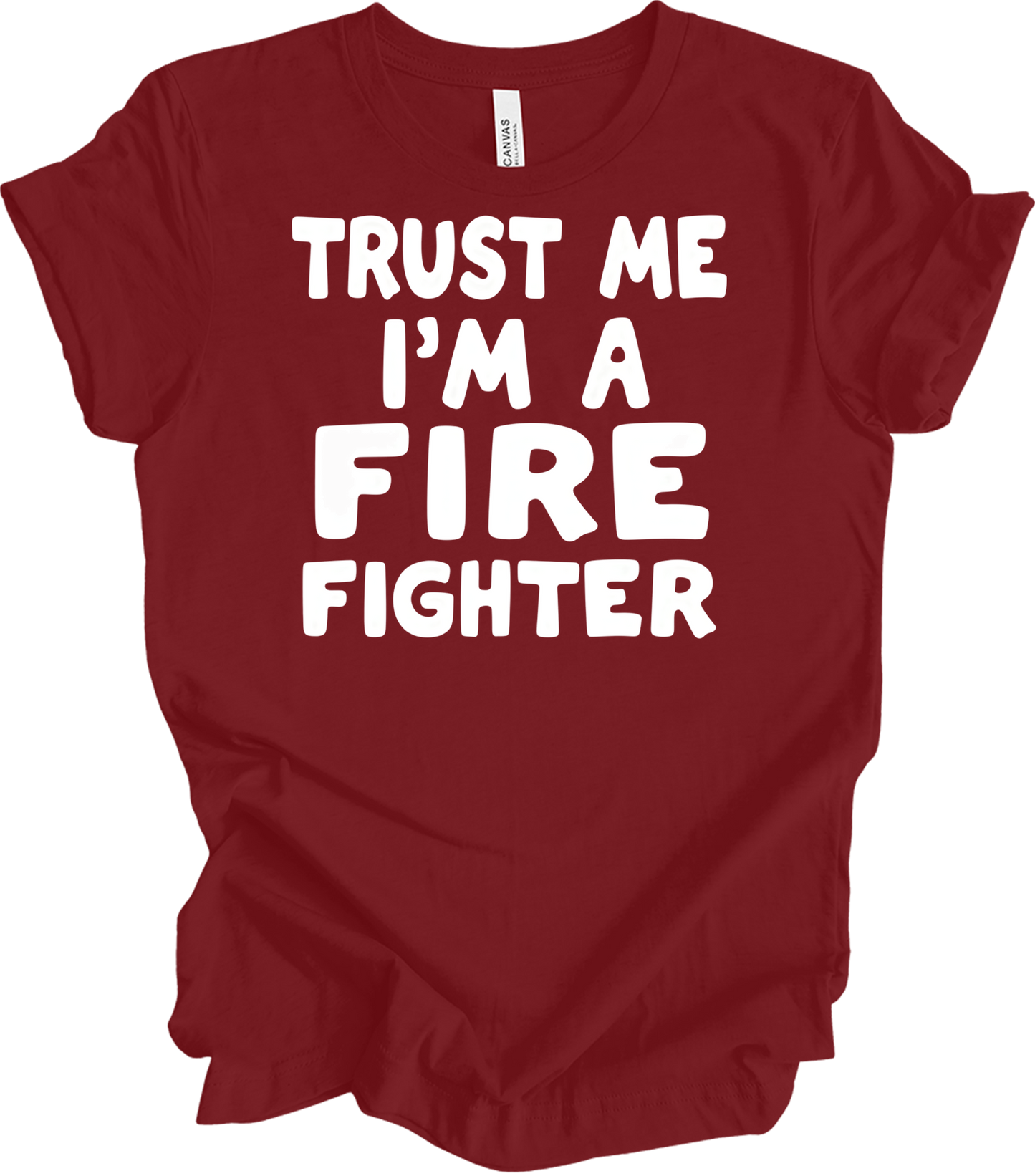 Trust Me Firefighter T-Shirt in Cardinal