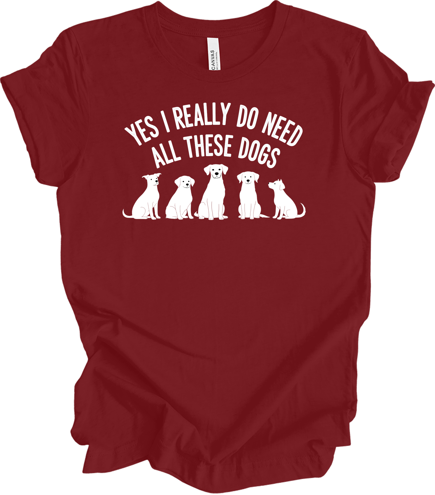 Need All These Dogs T-Shirt in Cardinal