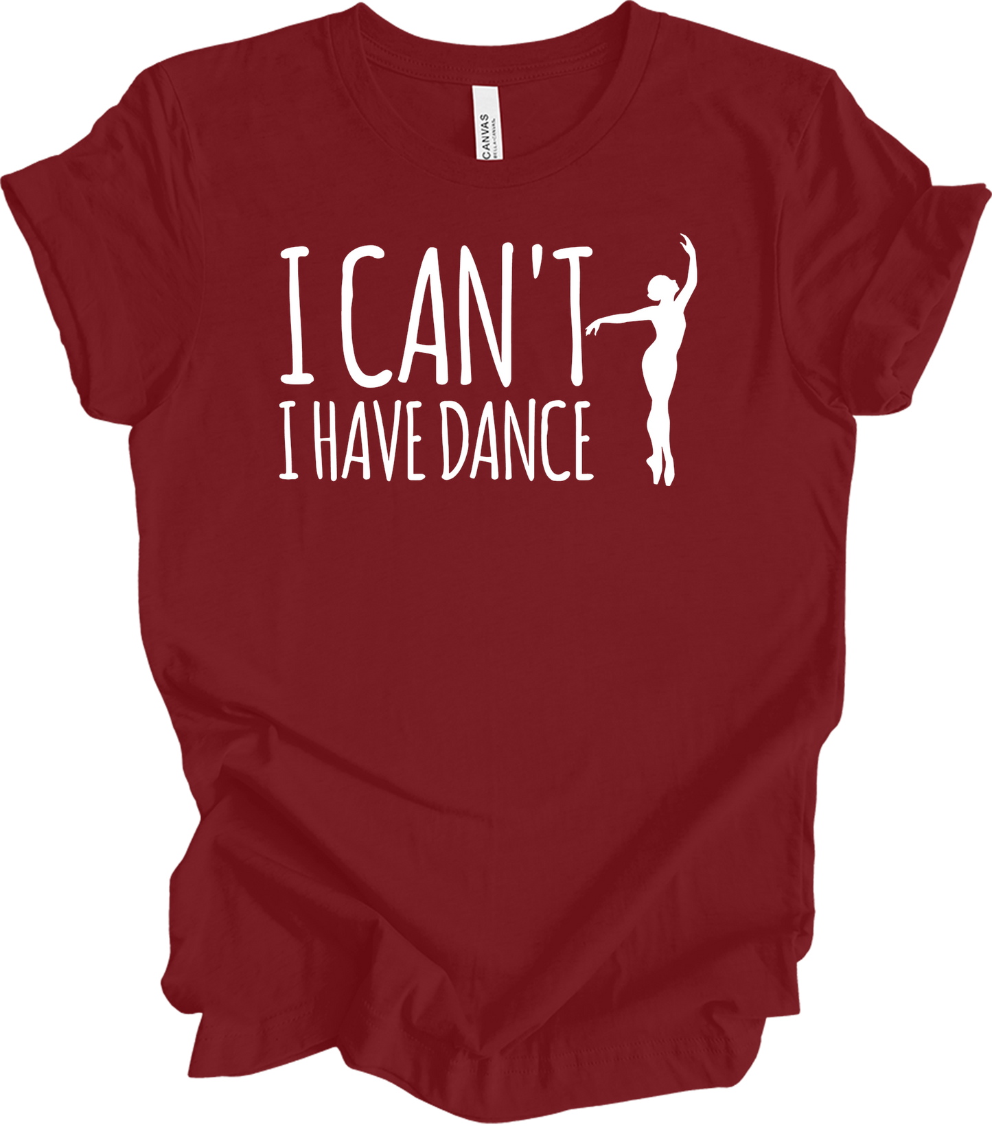 Dance Teacher - Funny I Can't I Have Dance Gift T-Shirt in Cardinal