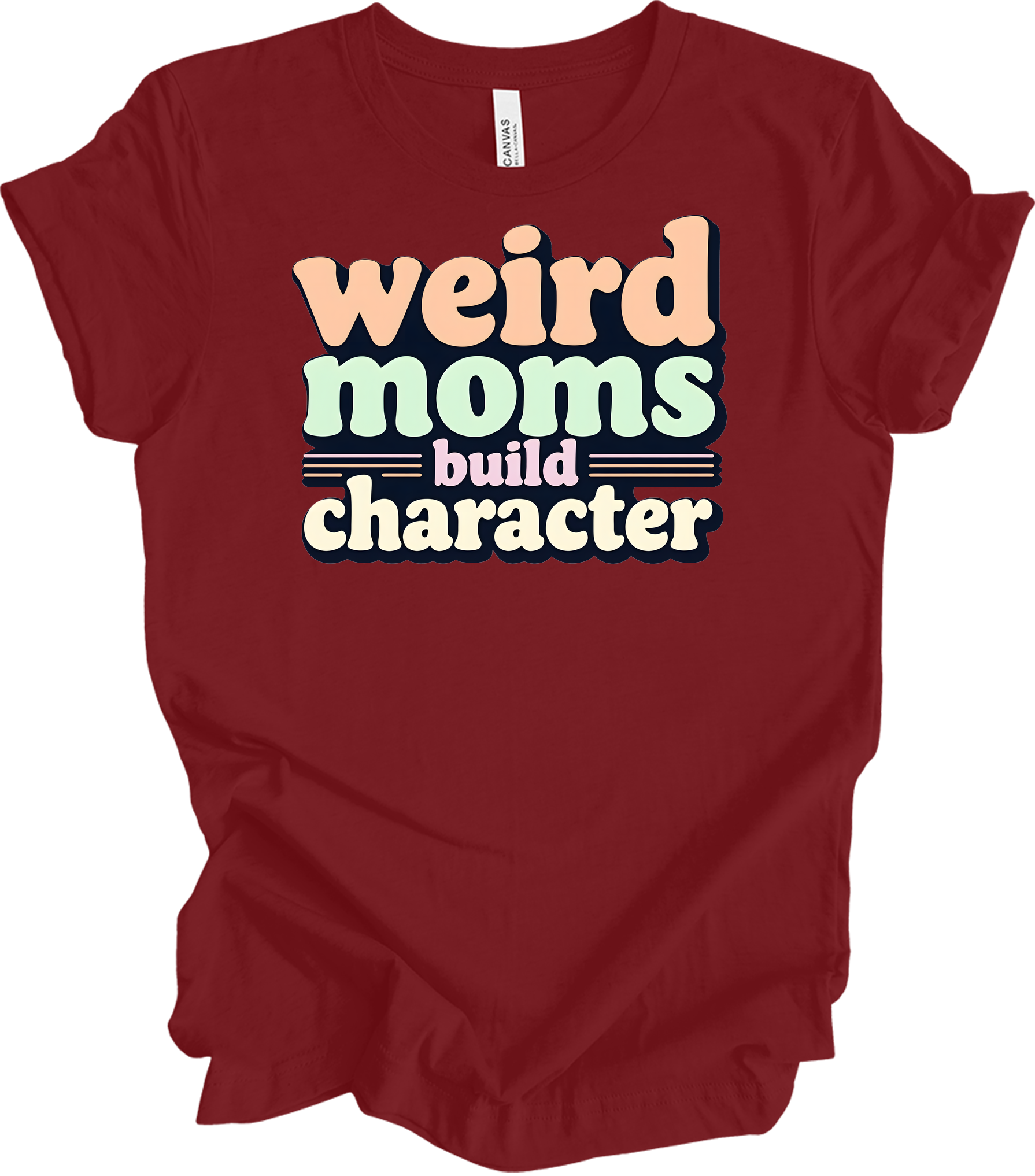 Weird Moms Build Character T-Shirt in Cardinal