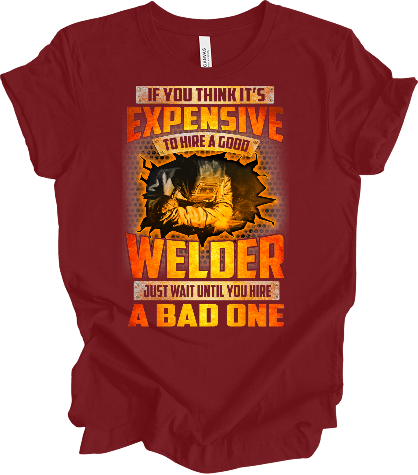 Funny Welder - Hire a Good Welder Quote T-Shirt in Cardinal