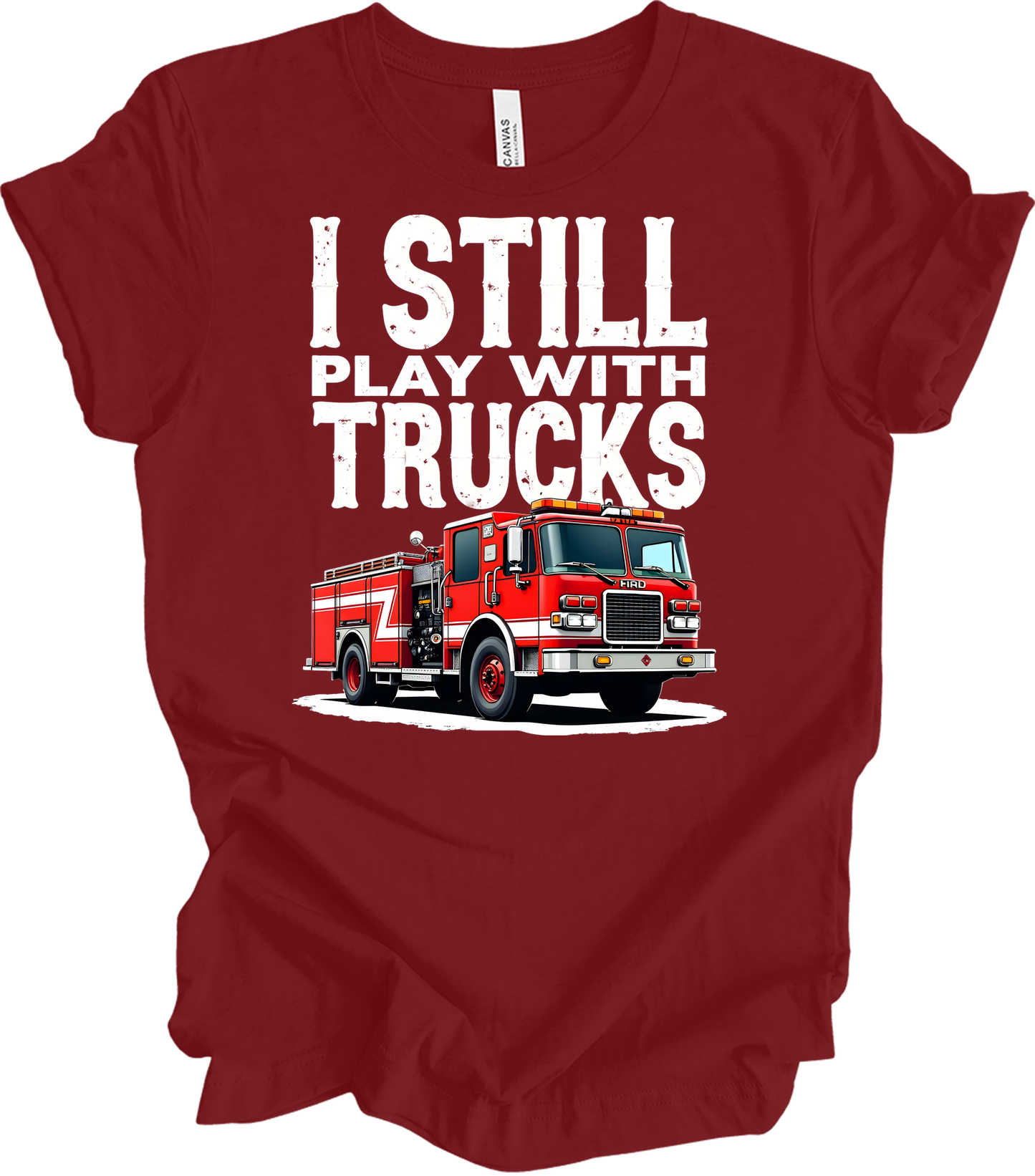 I Still Play With Fire Trucks T-Shirt in Cardinal