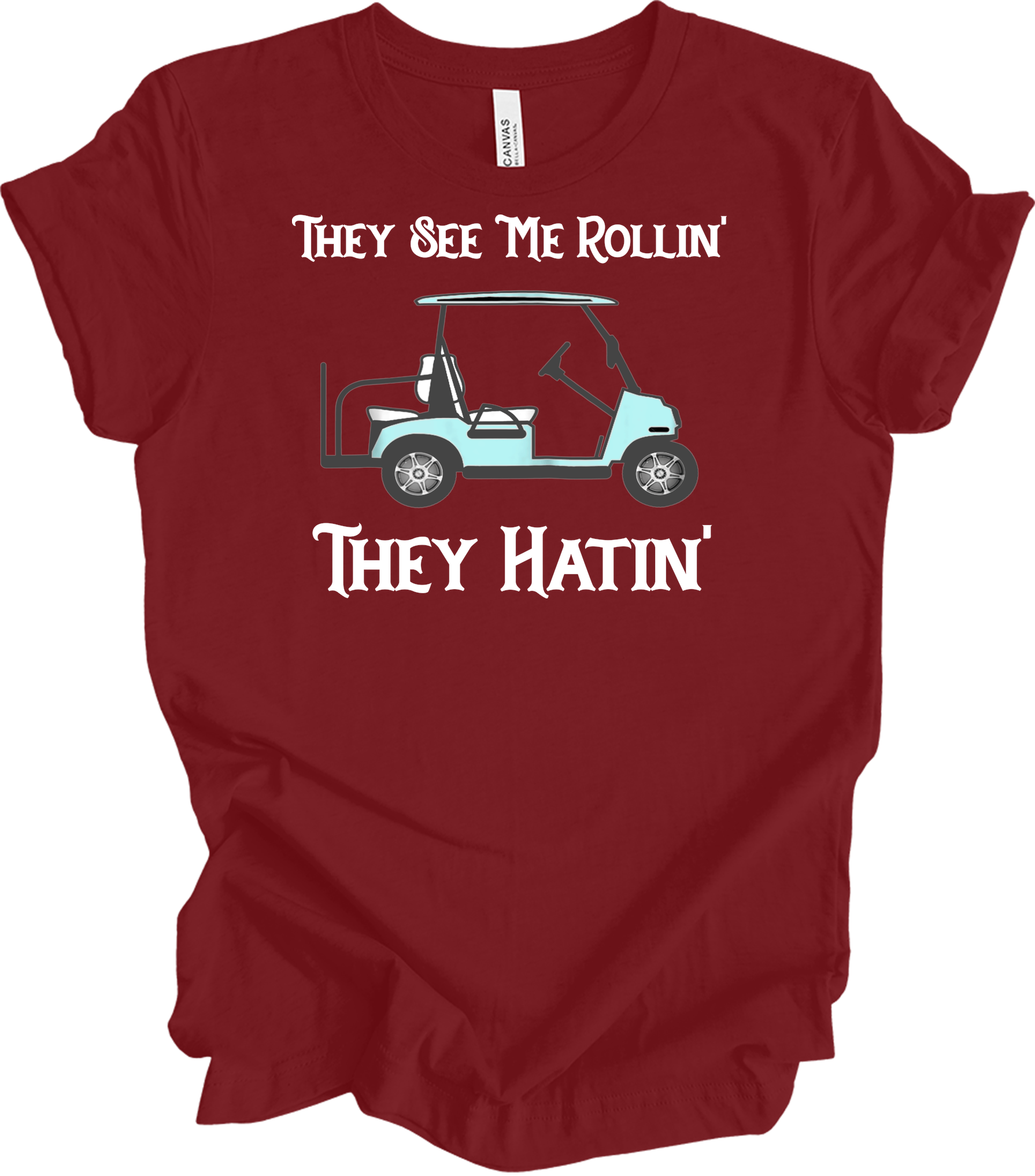 They See Me Rollin' Golf T-Shirt in Cardinal