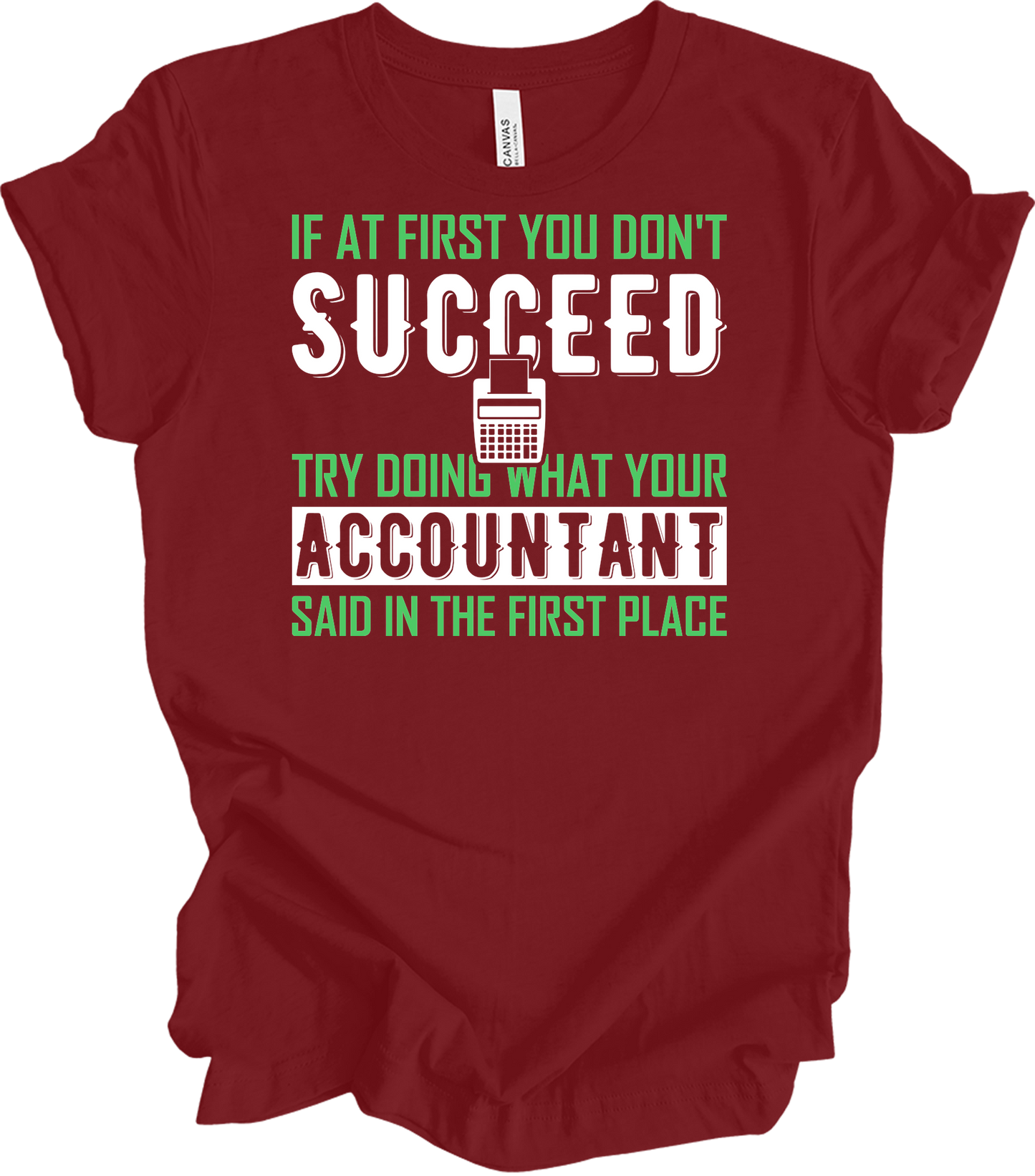 Do What Your Accountant Said T-Shirt in Cardinal