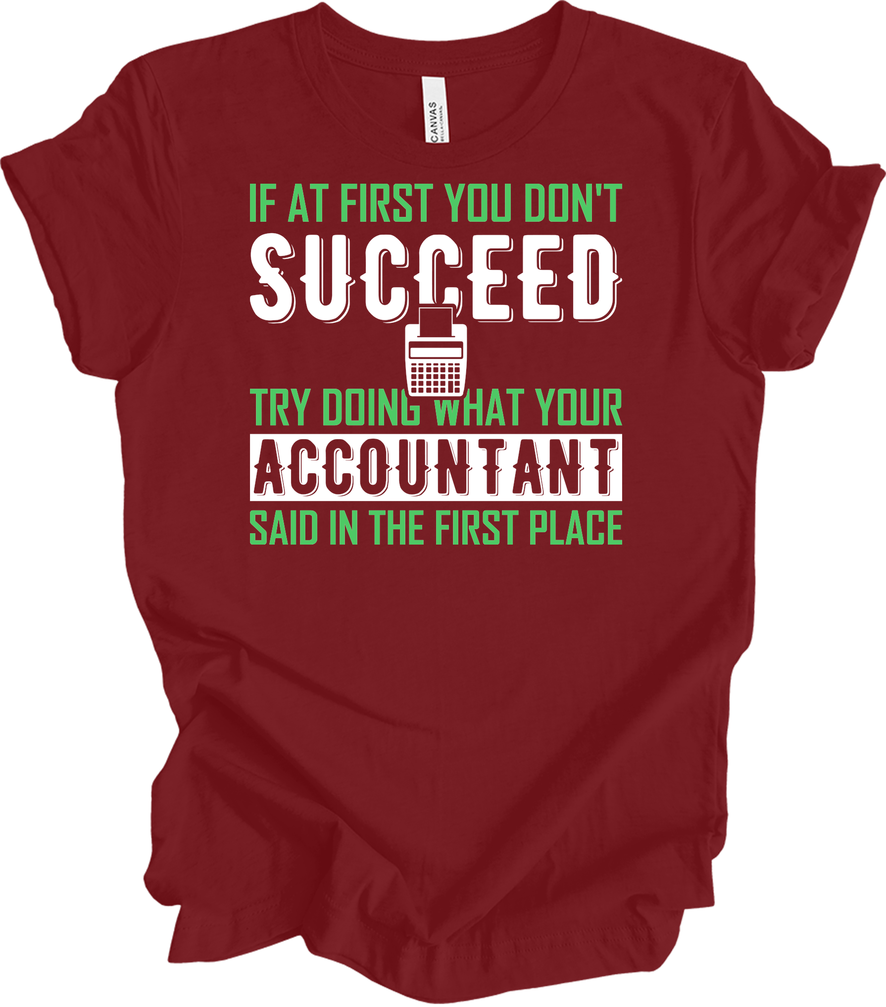 Do What Your Accountant Said T-Shirt in Cardinal