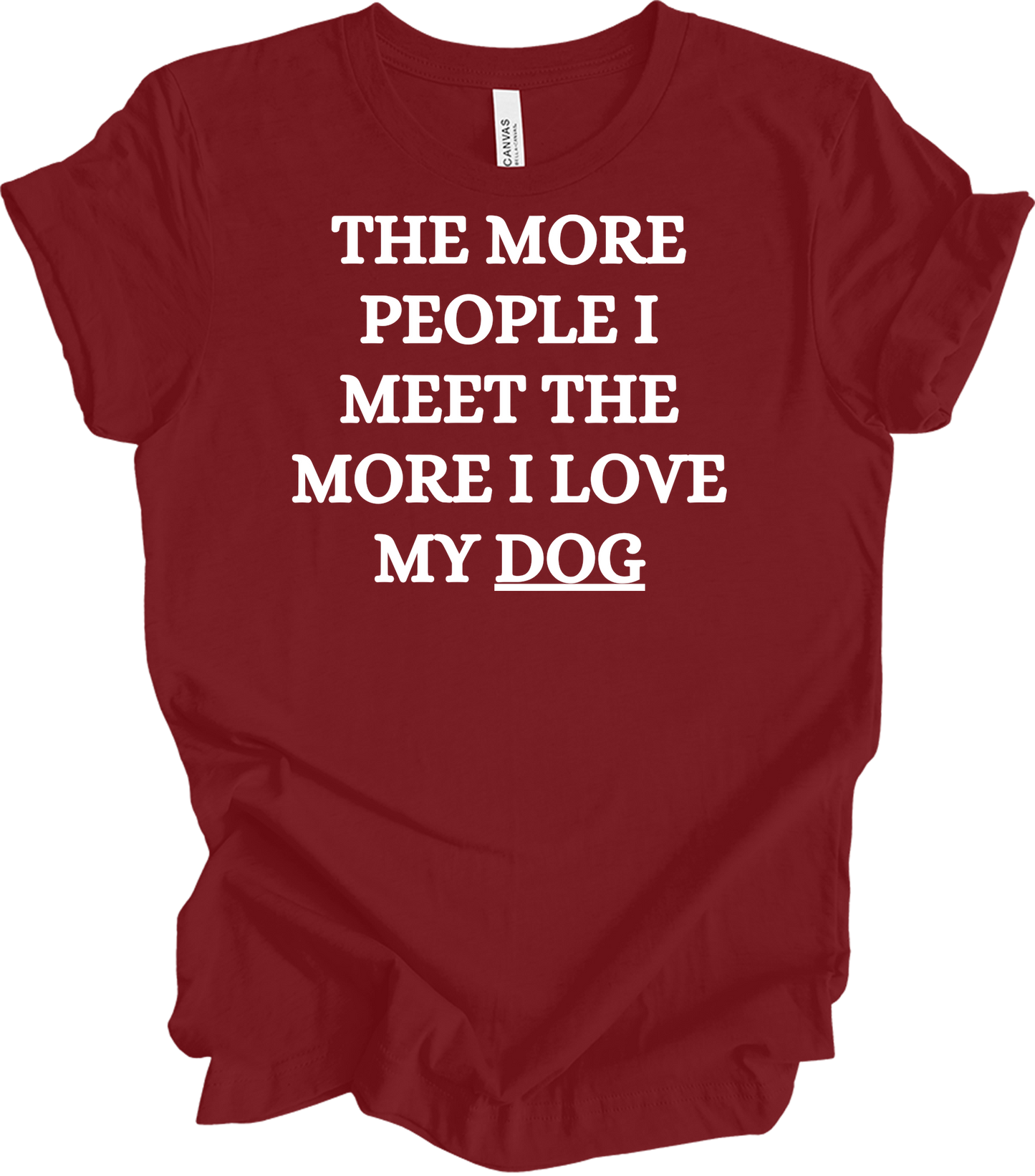 Love My Dog More T-Shirt in Cardinal