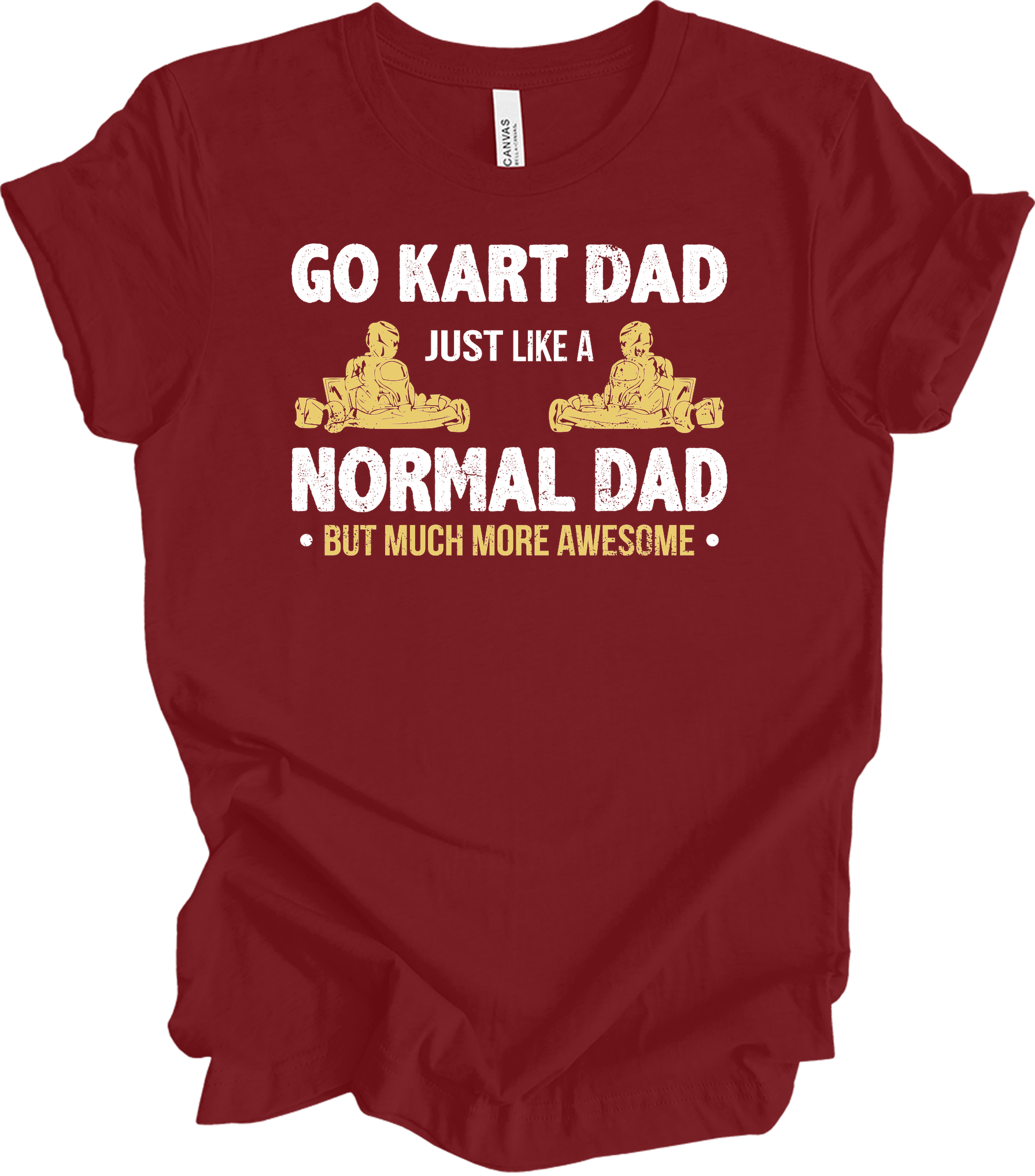 Go Kart Dad - Much More Awesome Karting Racer T-Shirt in Cardinal