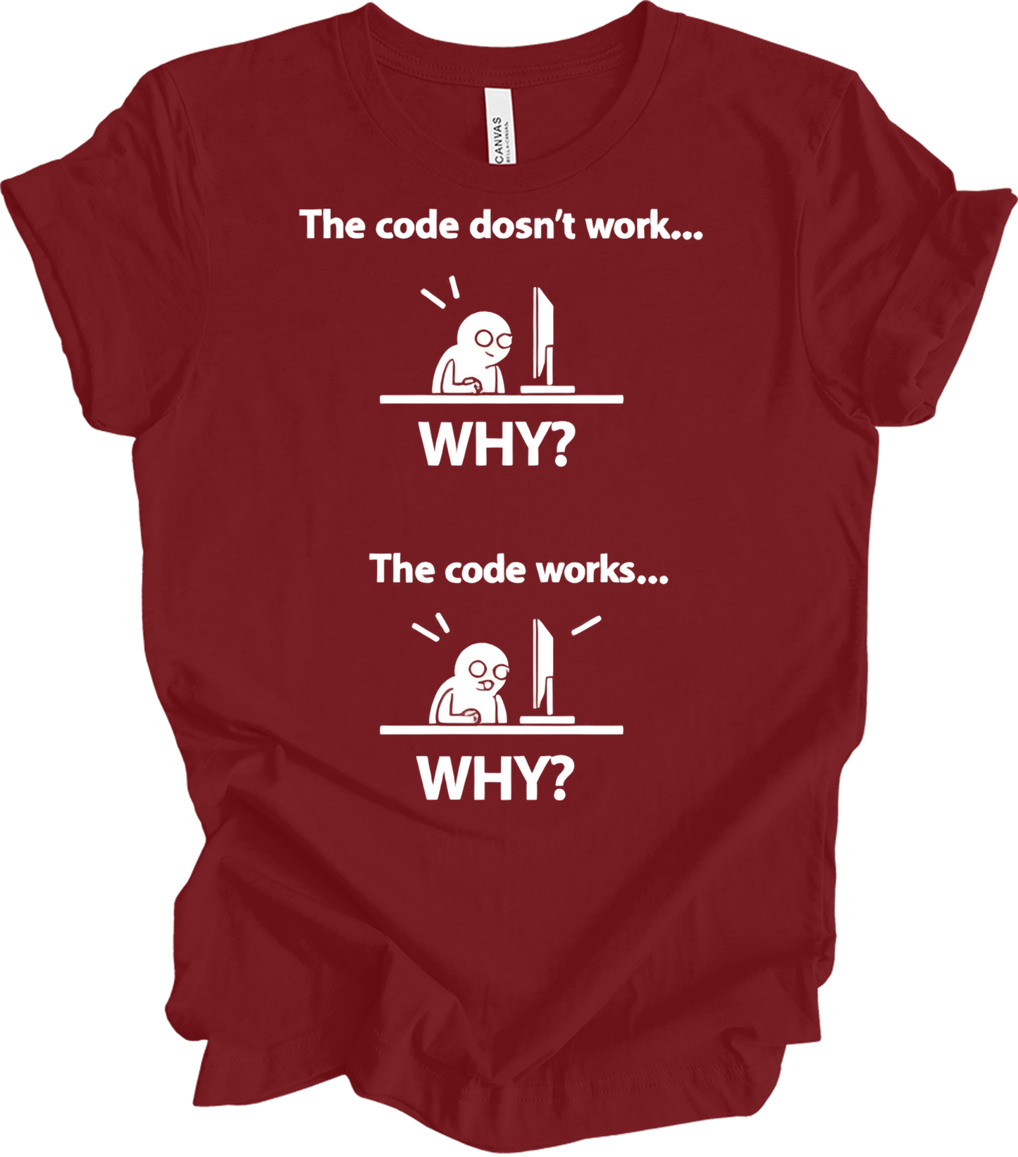 Code Doesn't Work Why? T-Shirt in Cardinal
