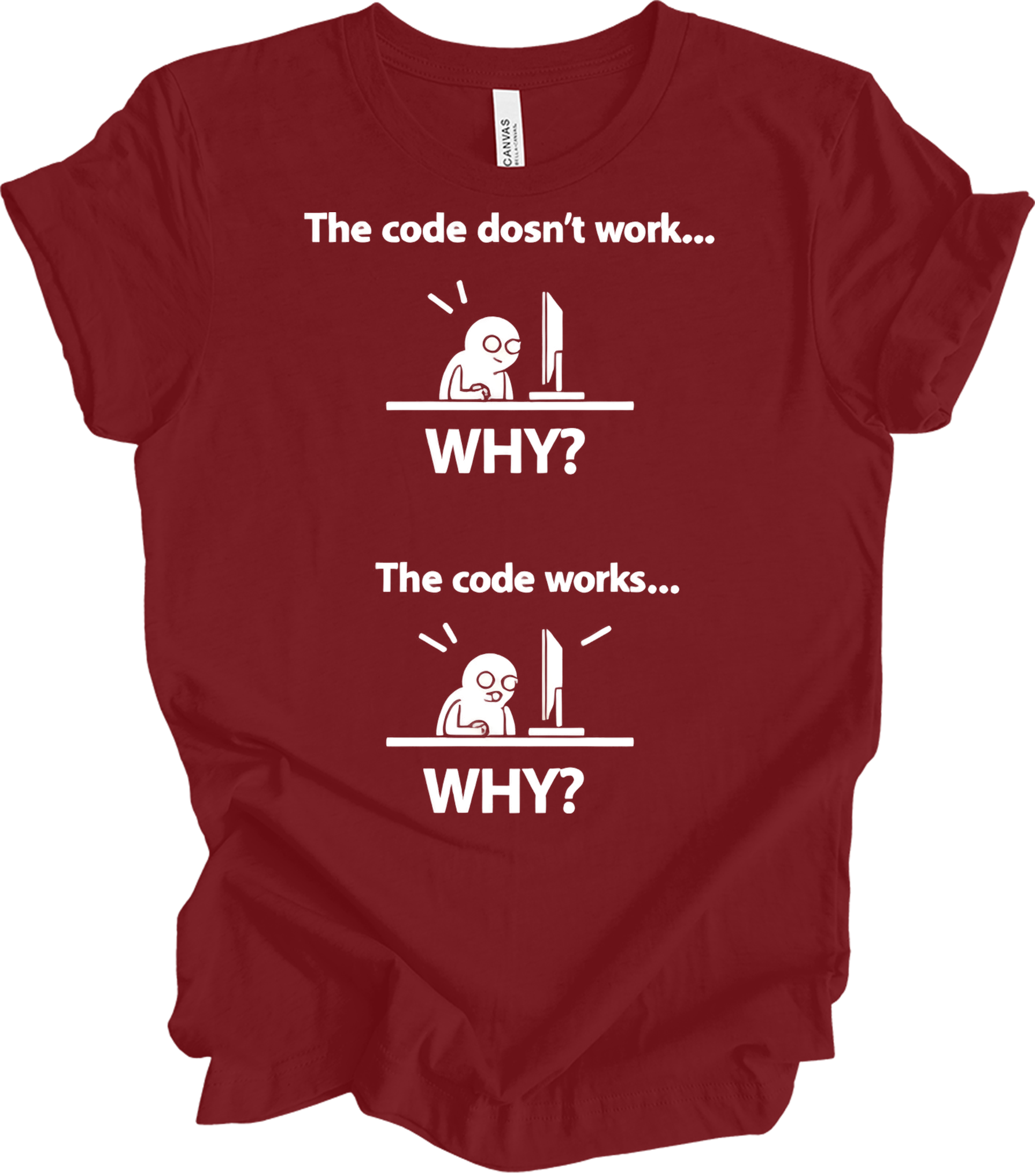 Code Doesn't Work Why? T-Shirt in Cardinal