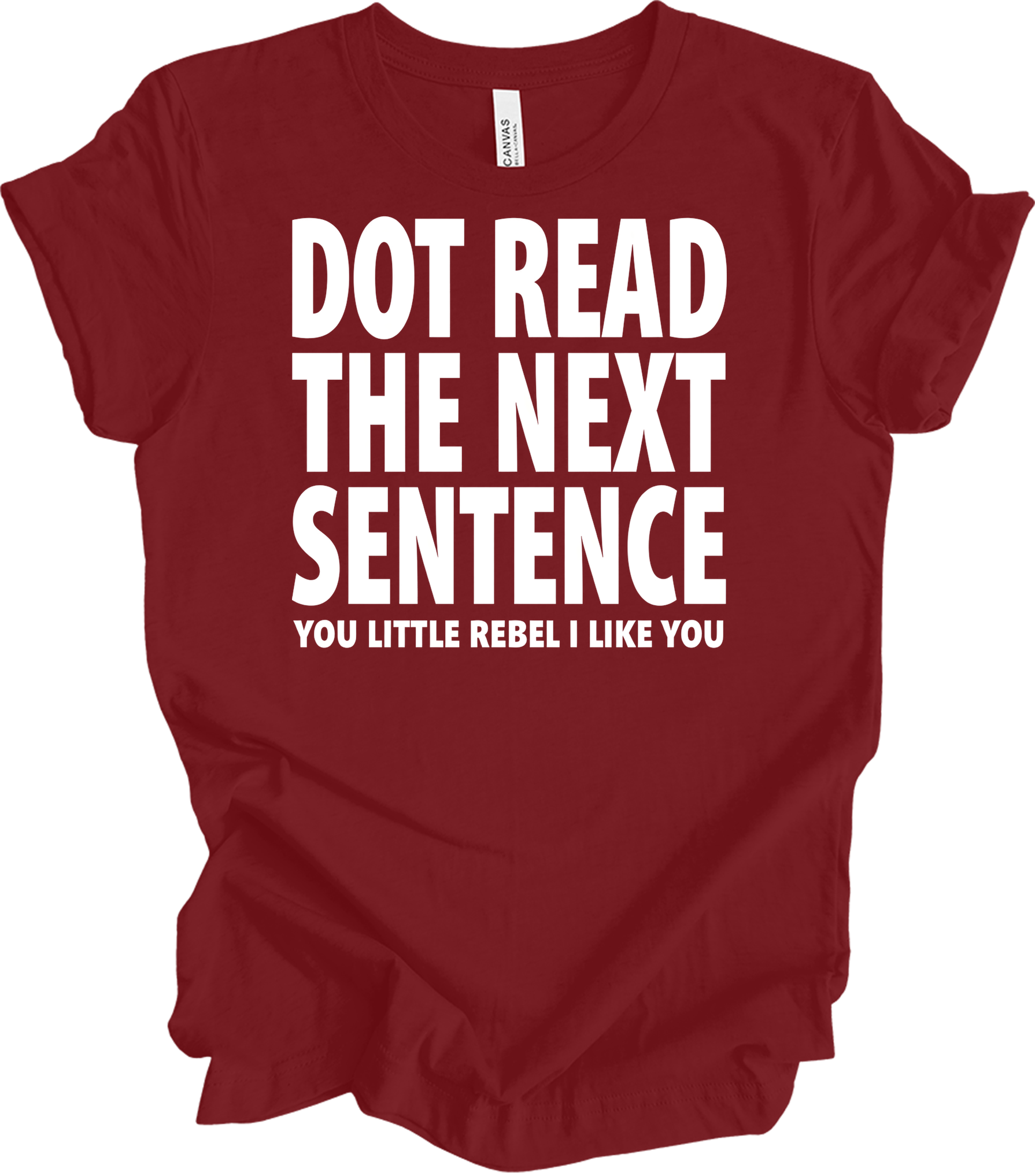 Don't Read The Next Sentence T-Shirt in Cardinal