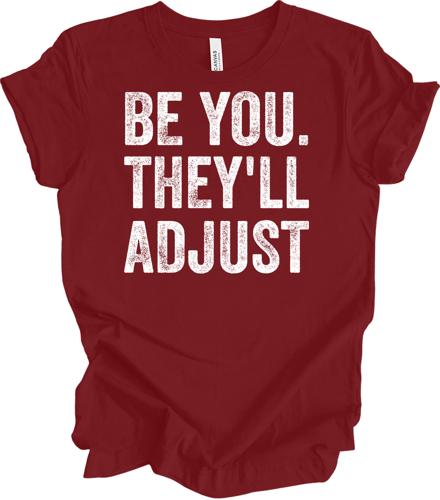 Be You They'll Adjust T-Shirt in Cardinal