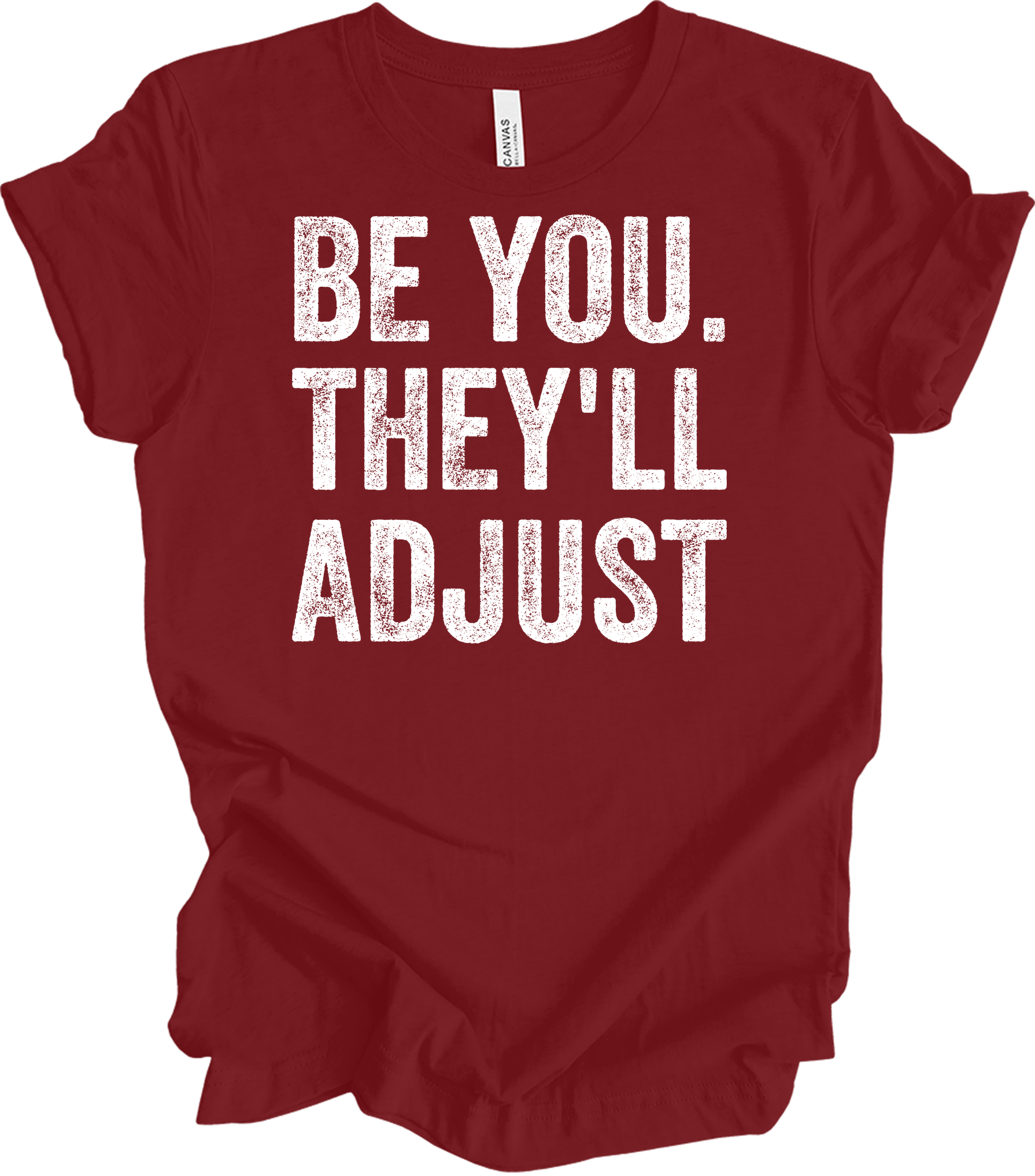 Be You They'll Adjust T-Shirt in Cardinal