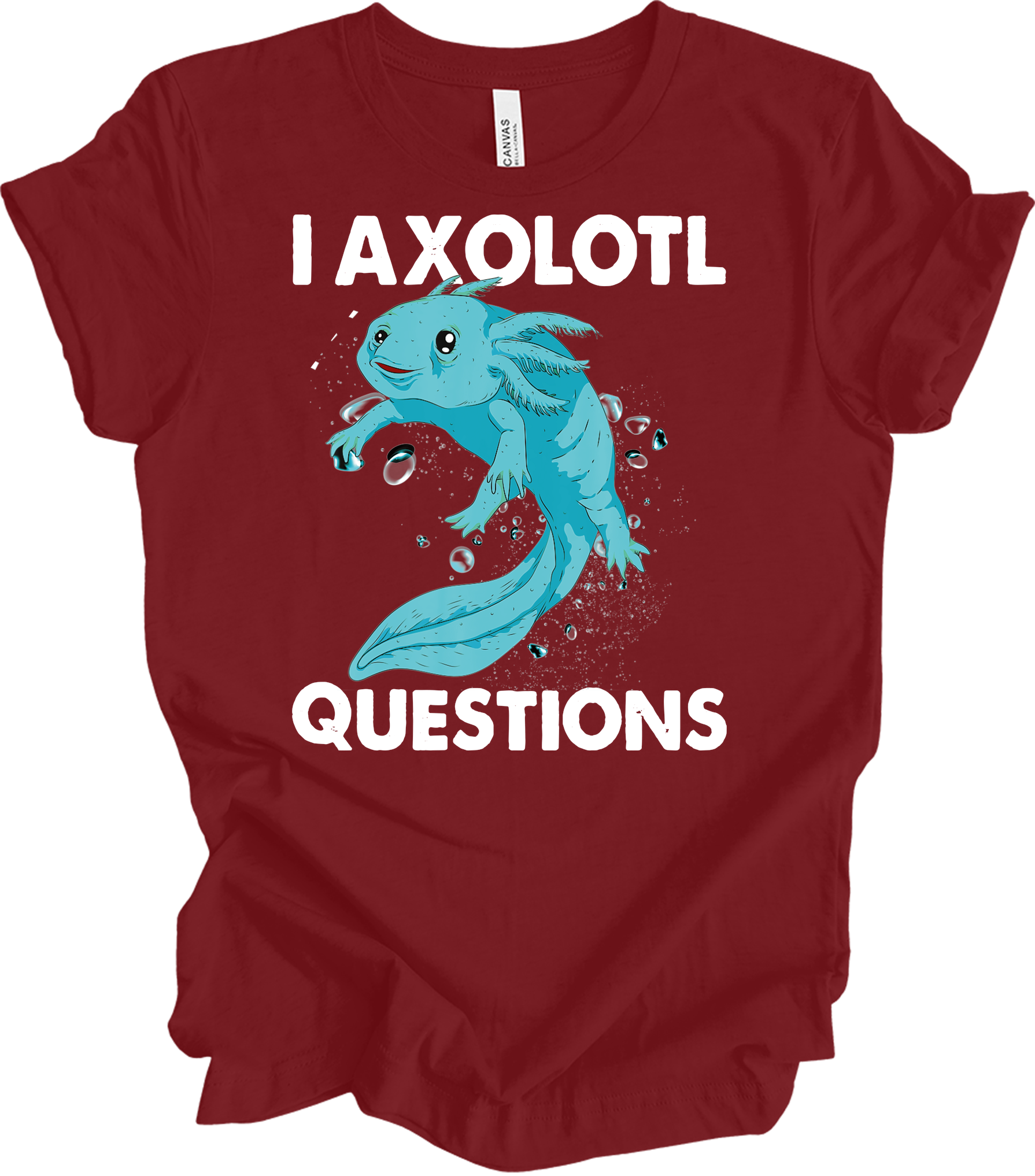 I Axolotl Questions - Fun & Cute T-Shirt in Cardinal