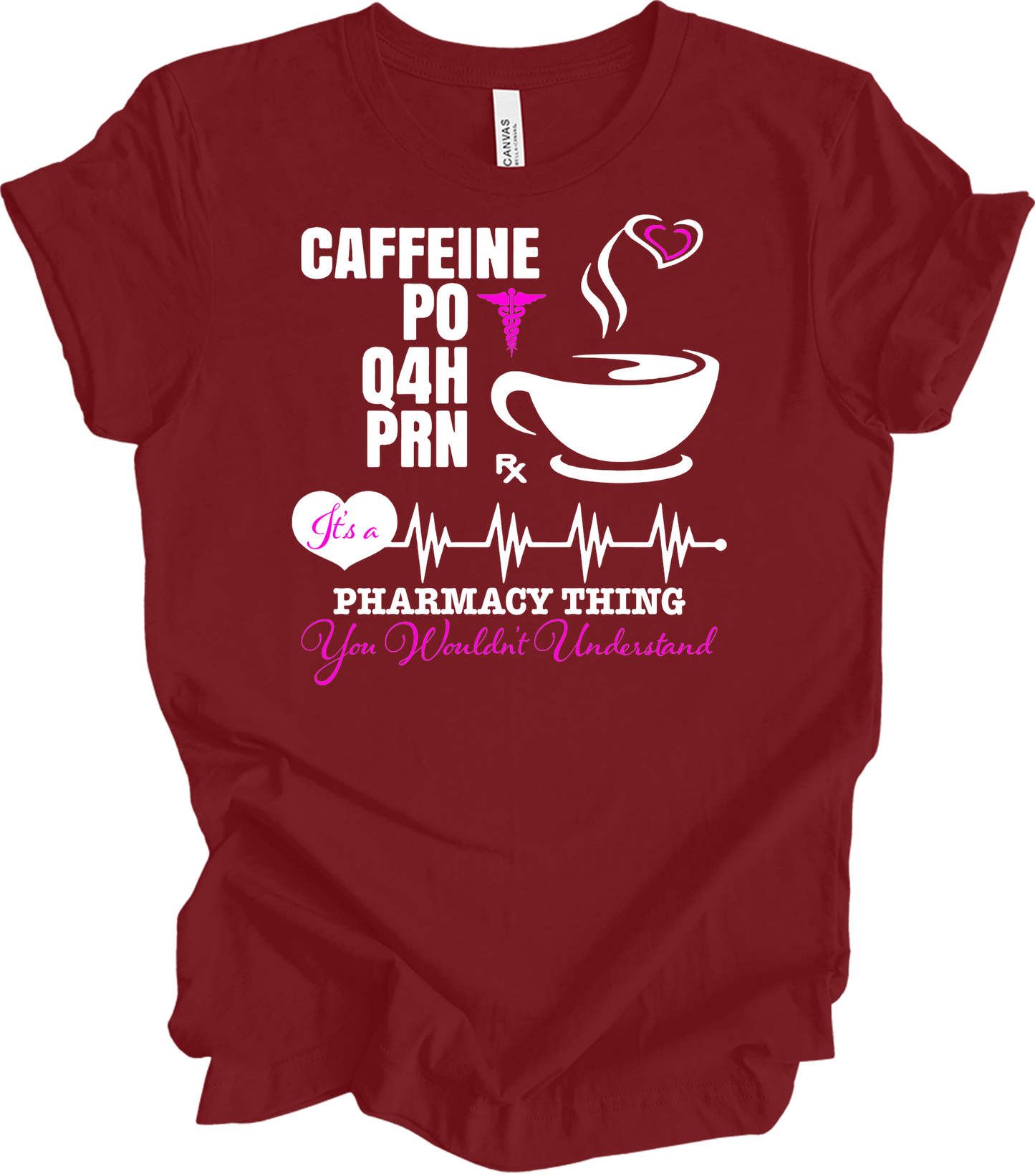Caffeine PO Q4H PRN Nurse T-Shirt in Cardinal