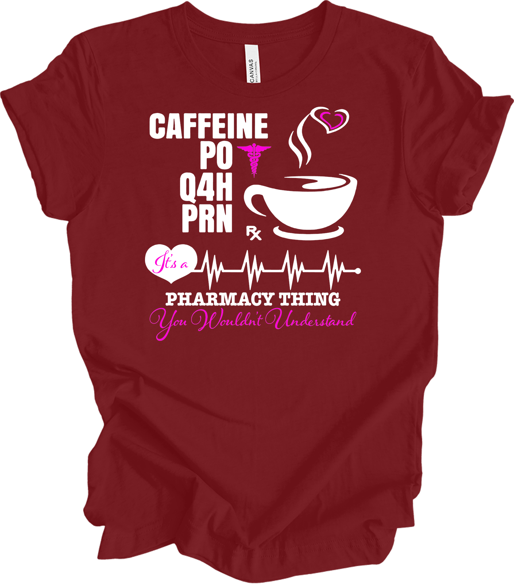 Caffeine PO Q4H PRN Nurse T-Shirt in Cardinal