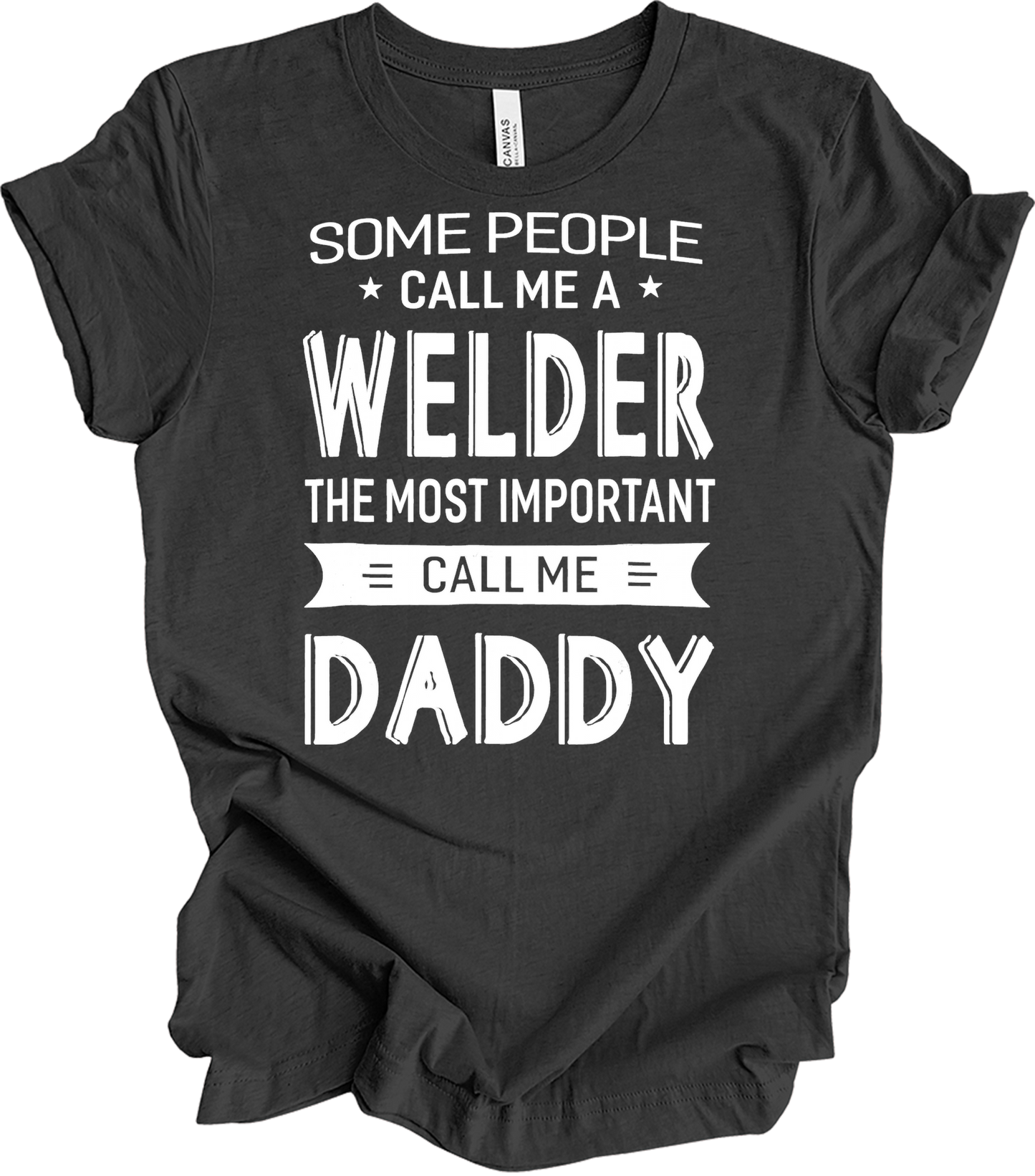 Welder Dad: Call Me Daddy T-Shirt in Dark Grey Heather