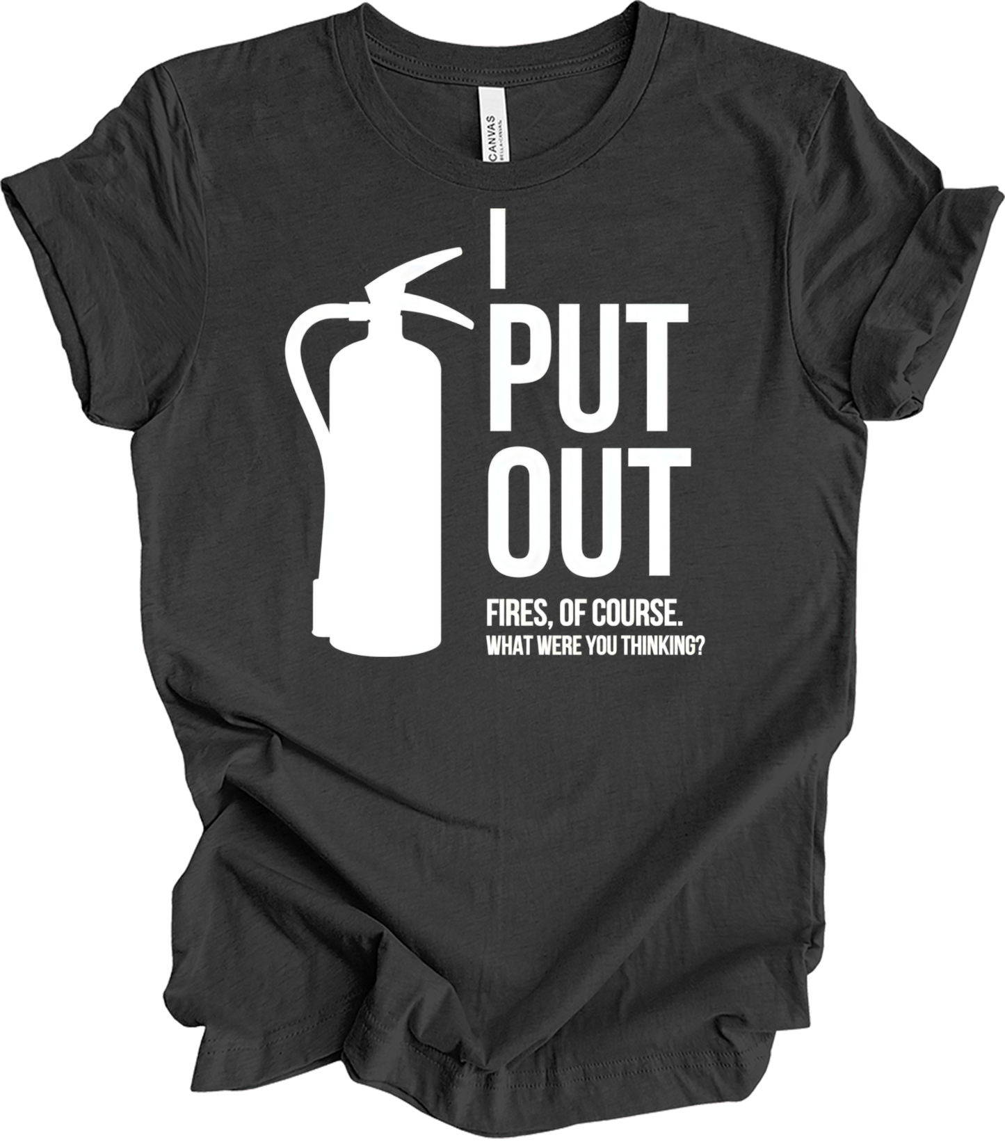 I Put Out Fires - Funny Fire Extinguisher T-Shirt in Dark Grey Heather
