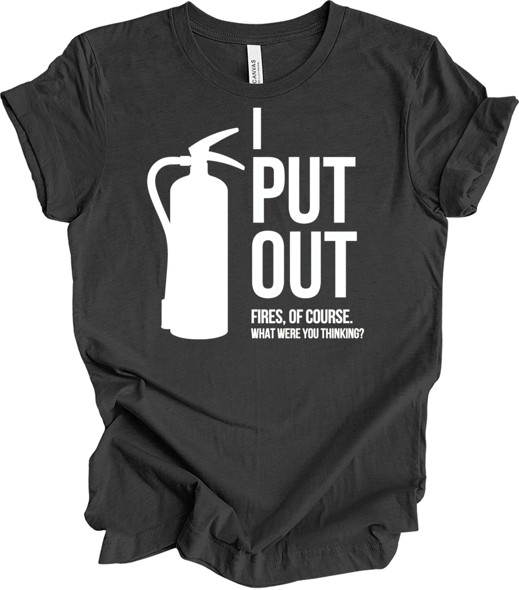 I Put Out Fires - Funny Fire Extinguisher T-Shirt in Dark Grey Heather