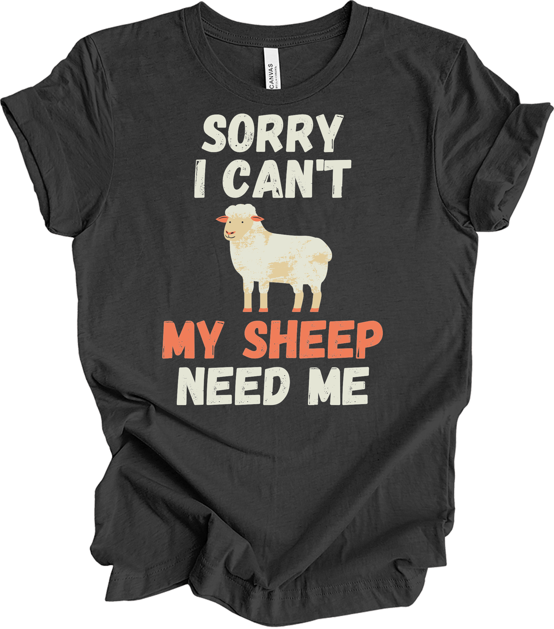 Sorry I Can't My Sheep Need Me T-Shirt in Dark Grey Heather