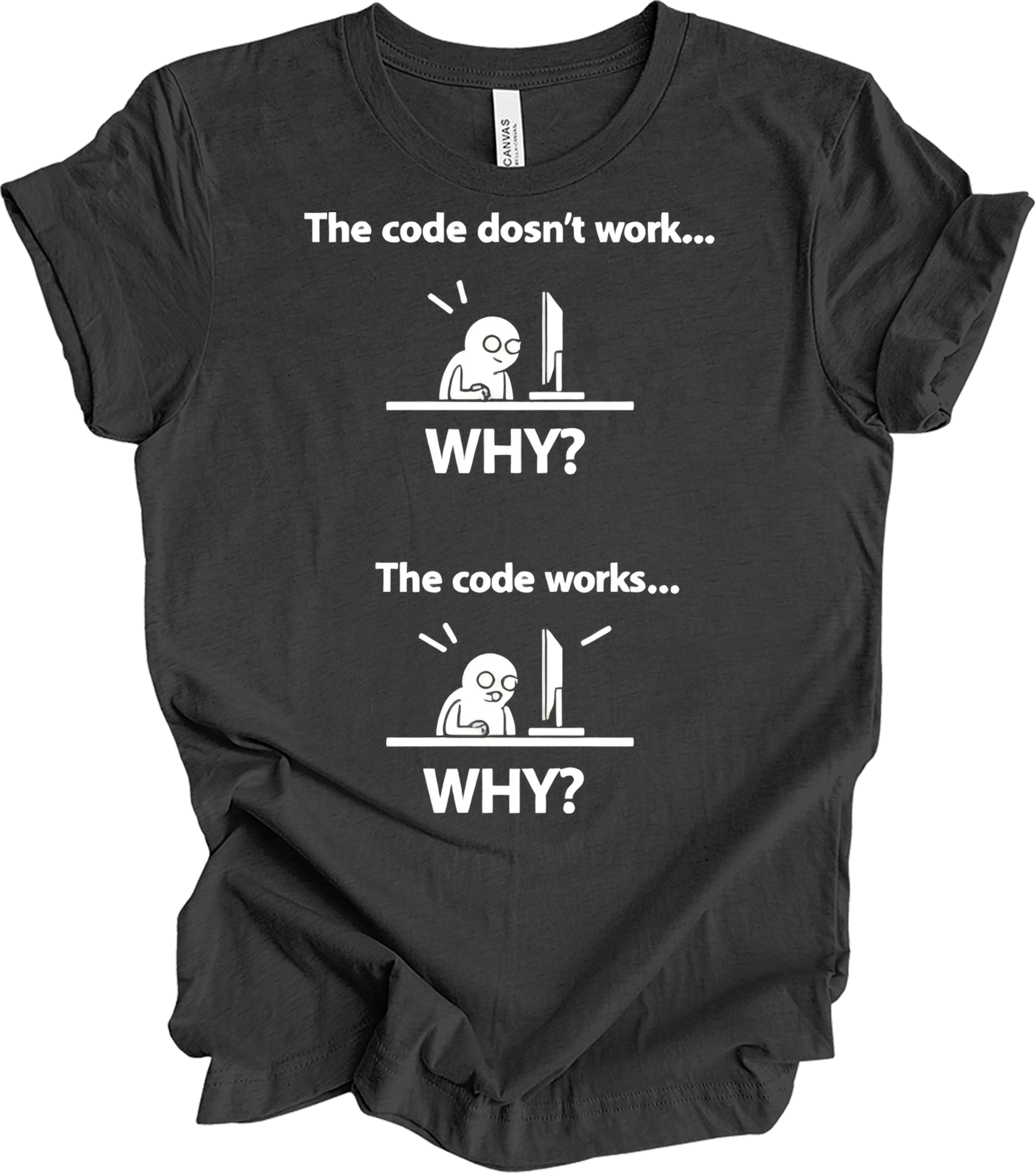Code Doesn't Work Why? T-Shirt in Dark Grey Heather