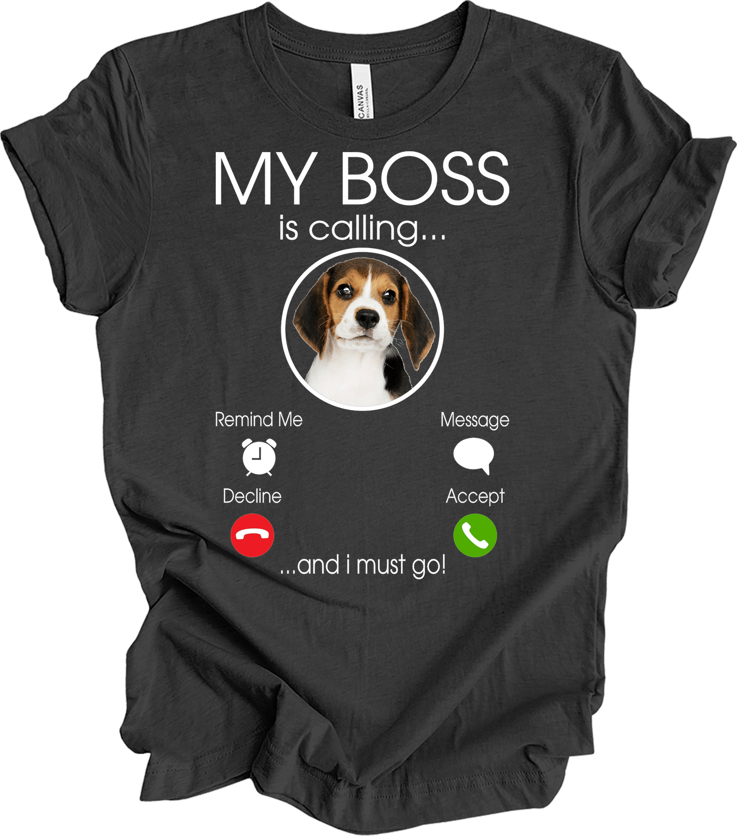 Beagle Owner: My Boss Is Calling T-Shirt in Dark Grey Heather