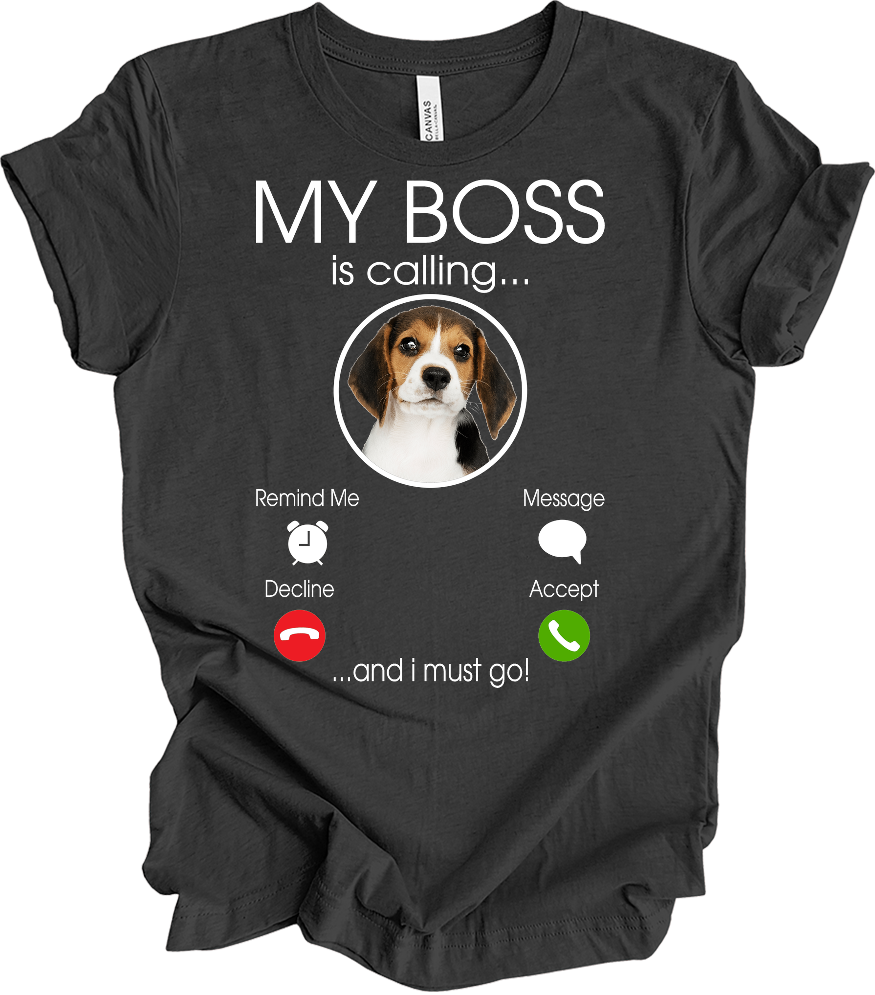 Beagle Owner: My Boss Is Calling T-Shirt in Dark Grey Heather