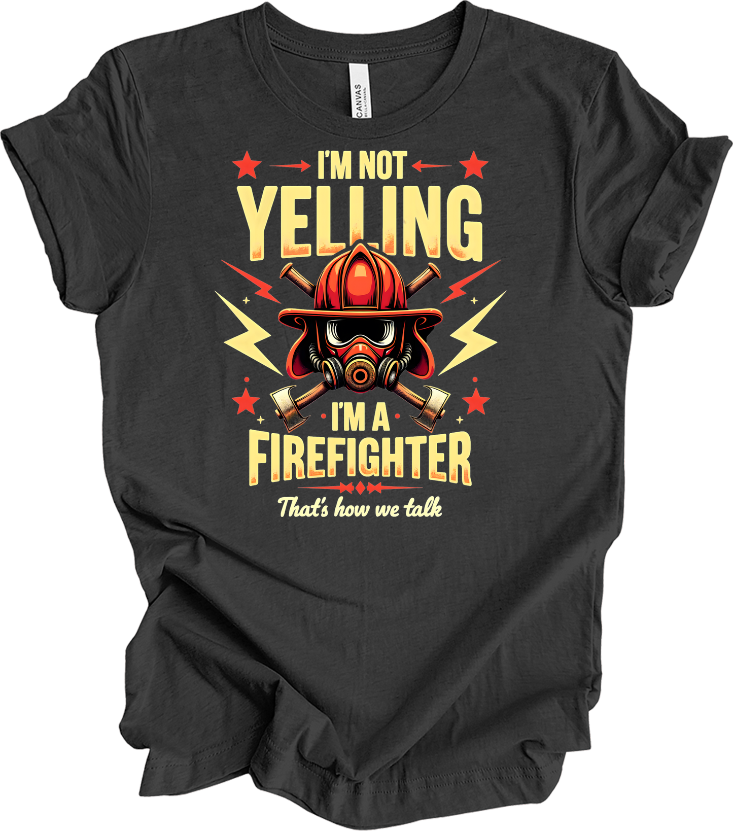 I'm Not Yelling Firefighter T-Shirt in Dark Grey Heather