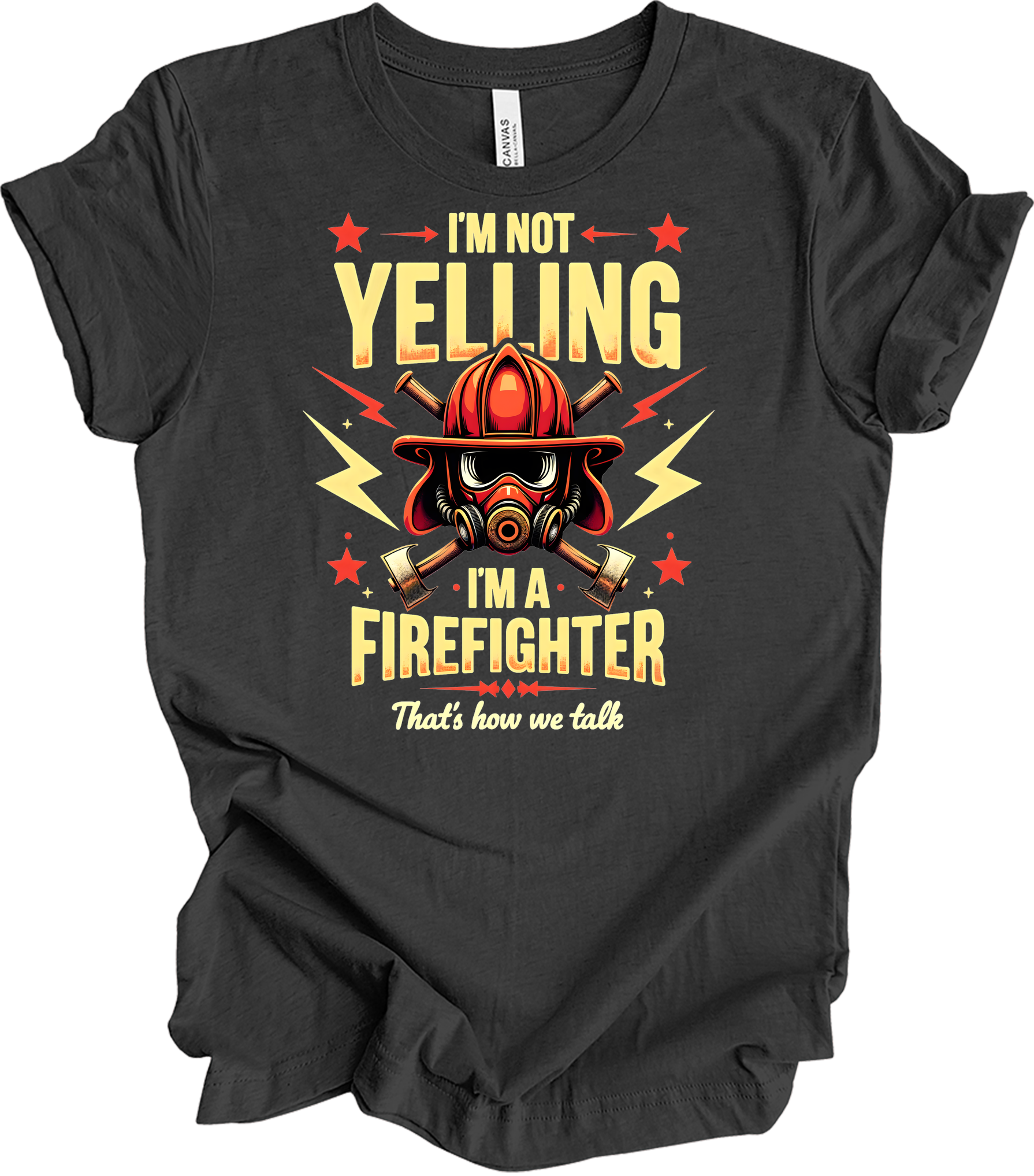 I'm Not Yelling Firefighter T-Shirt in Dark Grey Heather