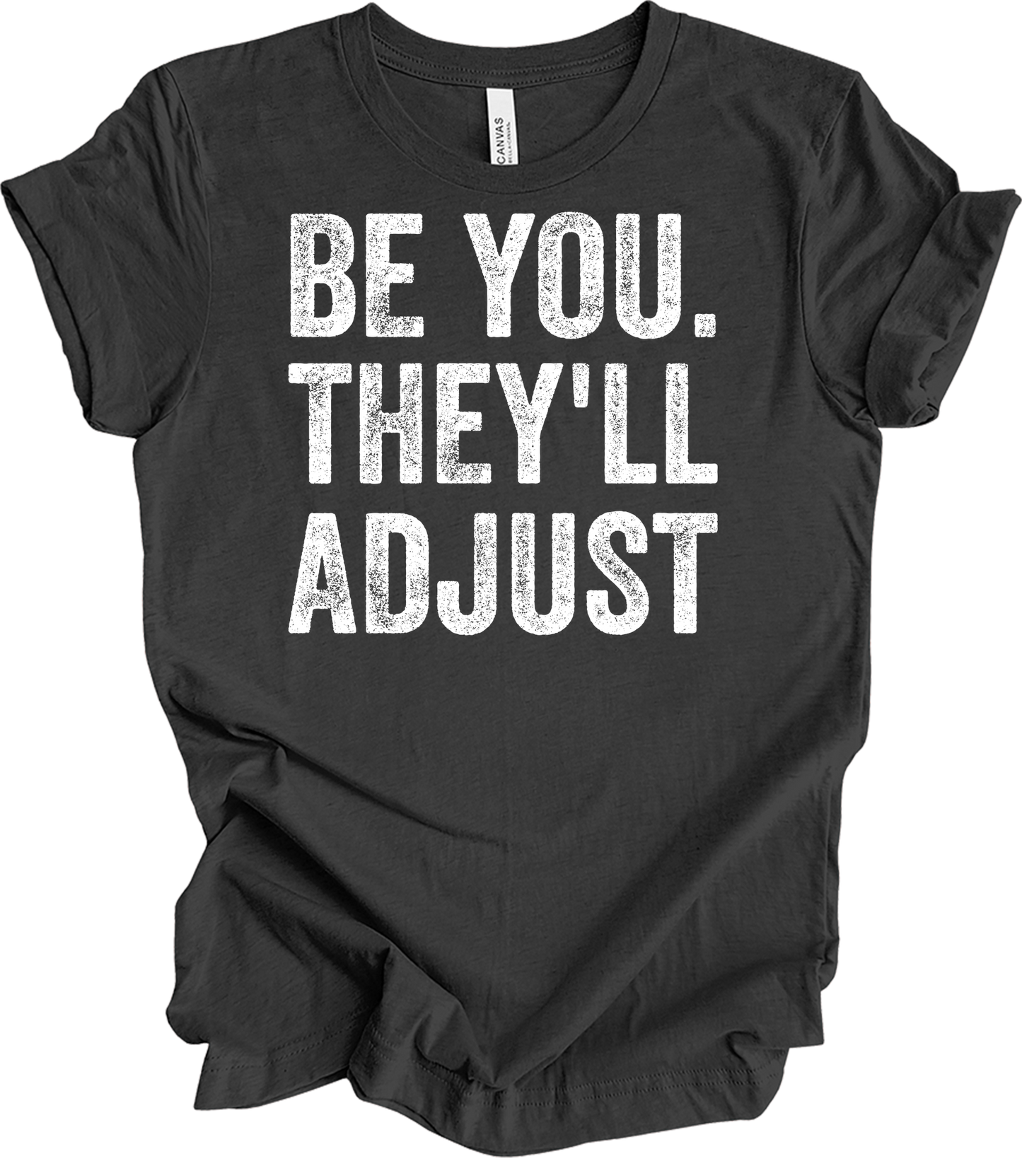 Be You They'll Adjust T-Shirt in Dark Grey Heather