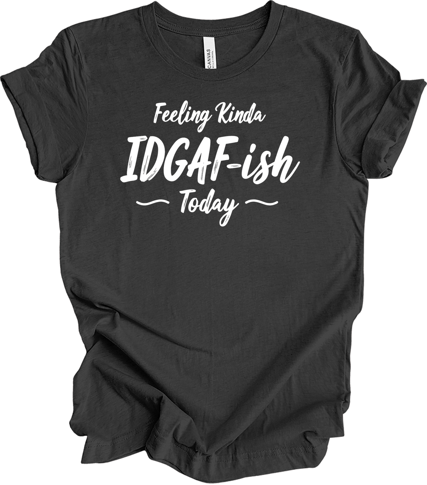 IDGAF-ish Today Funny T-Shirt in Dark Grey Heather