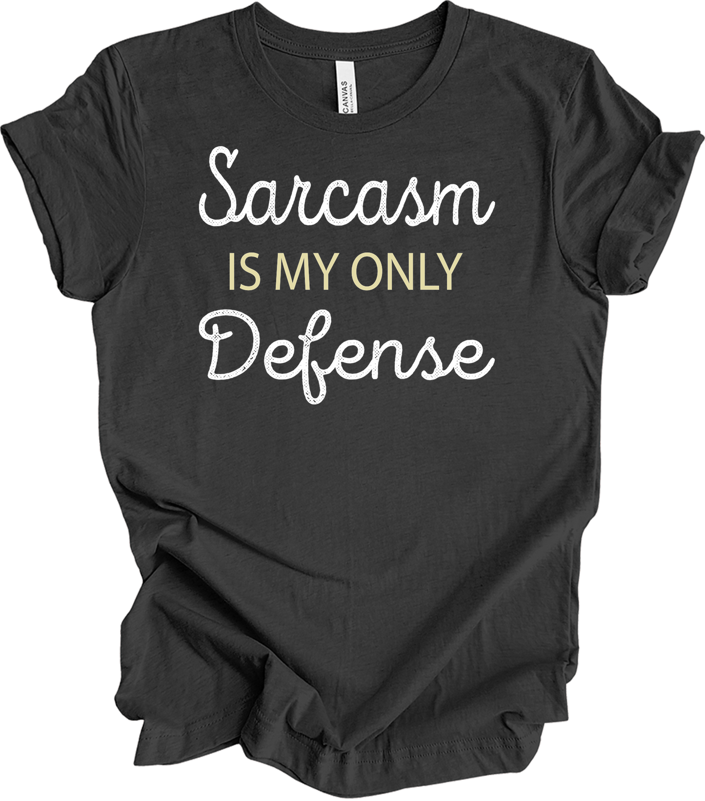 Sarcasm Is My Only Defense T-Shirt in Dark Grey Heather