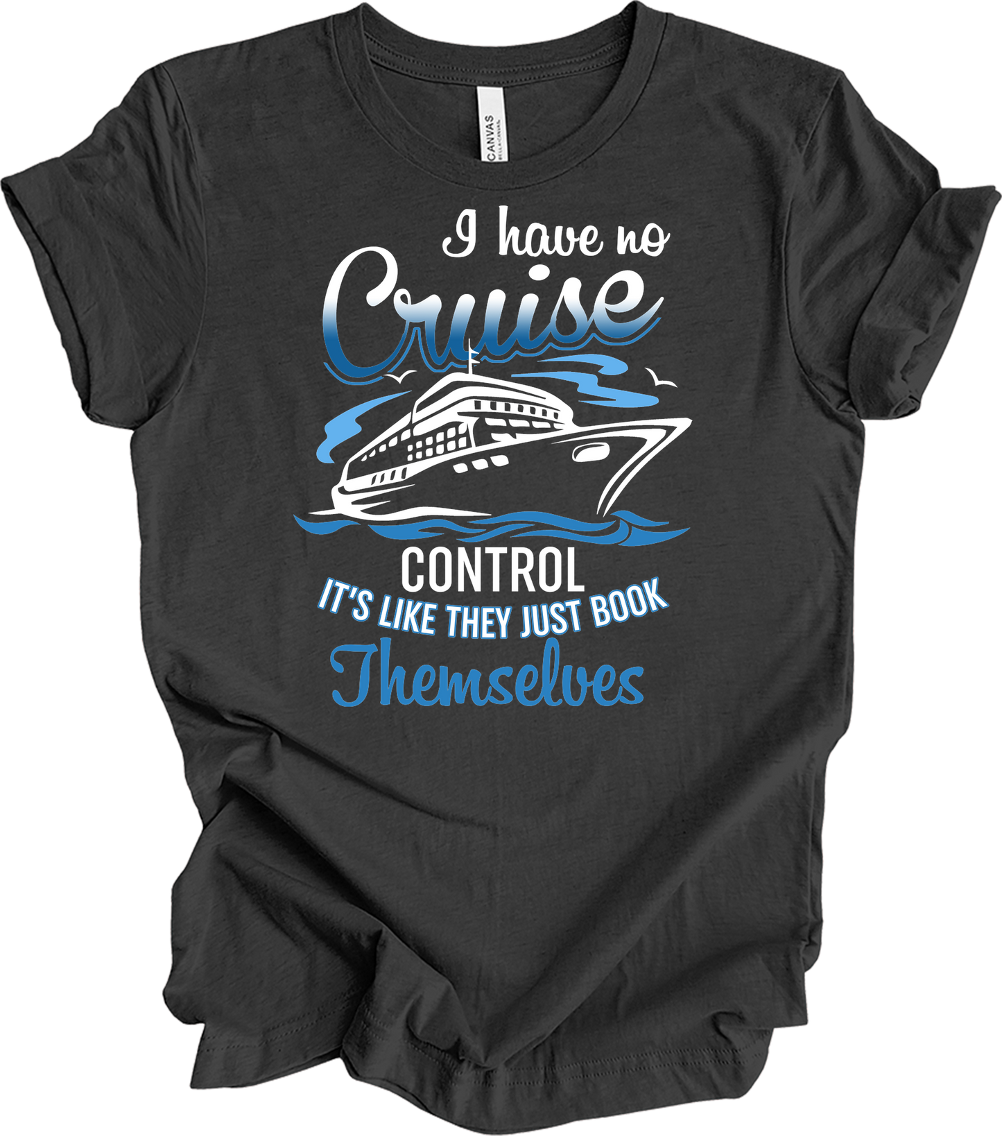 No Cruise Control - Travel Humor T-Shirt in Dark Grey Heather