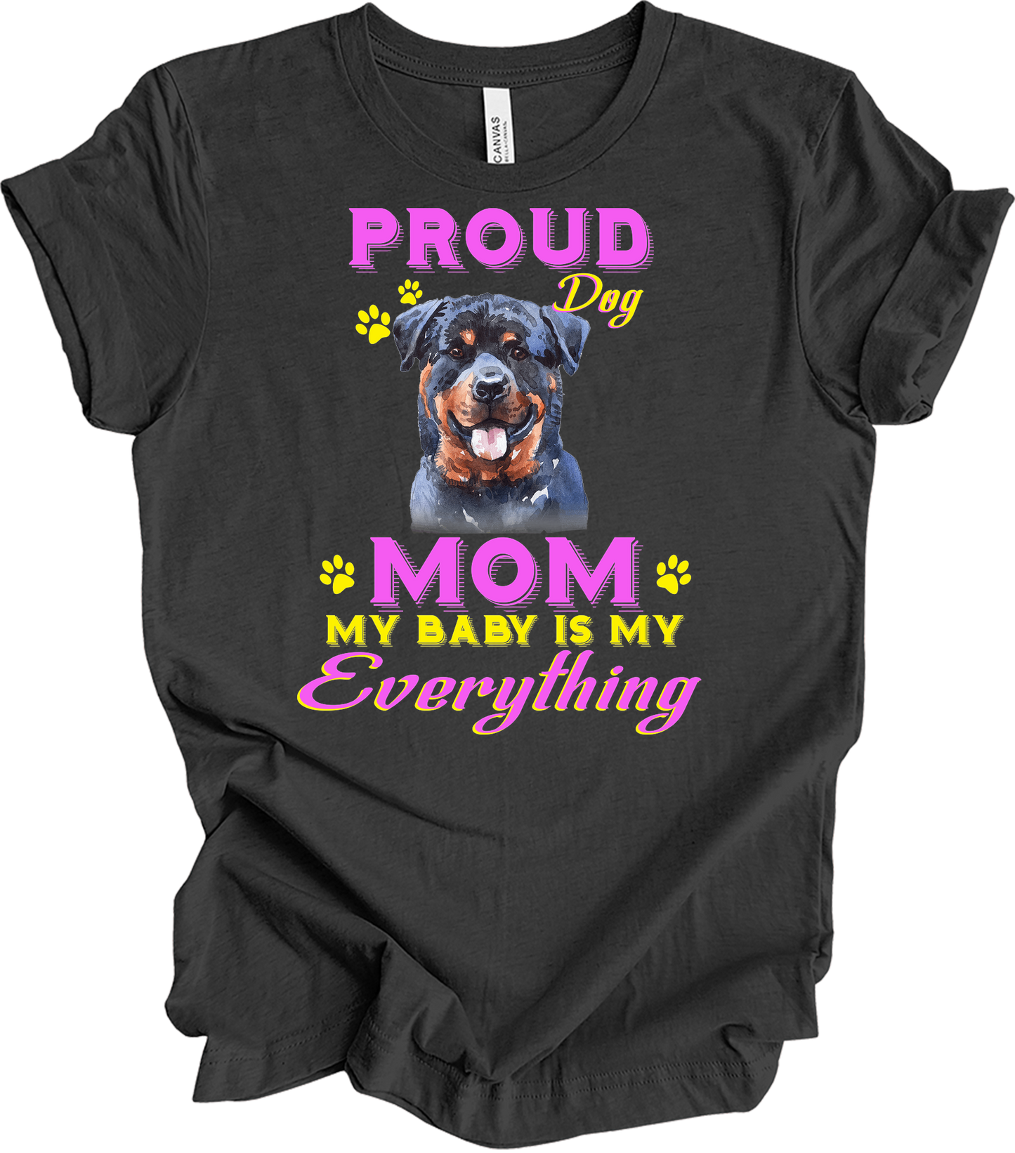 Proud Rottweiler Mom - My Baby Is My Everything Dog Mom T-Shirt in Dark Grey Heather