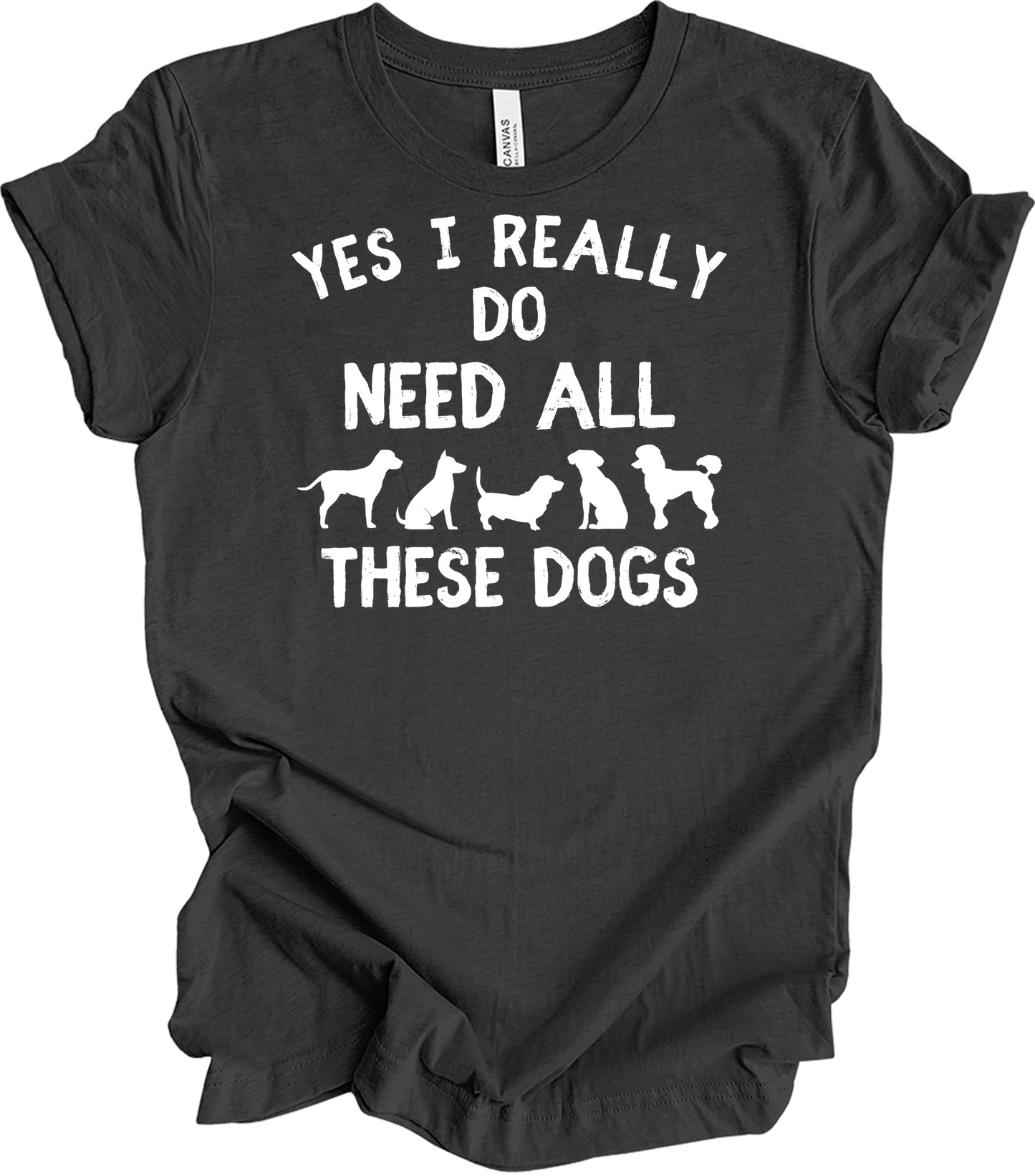 Need All These Dogs T-Shirt in Dark Grey Heather