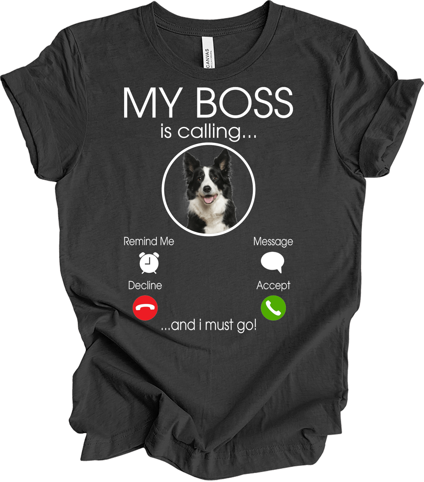 My Boss is Calling Funny Border Collie T-Shirt in Dark Grey Heather