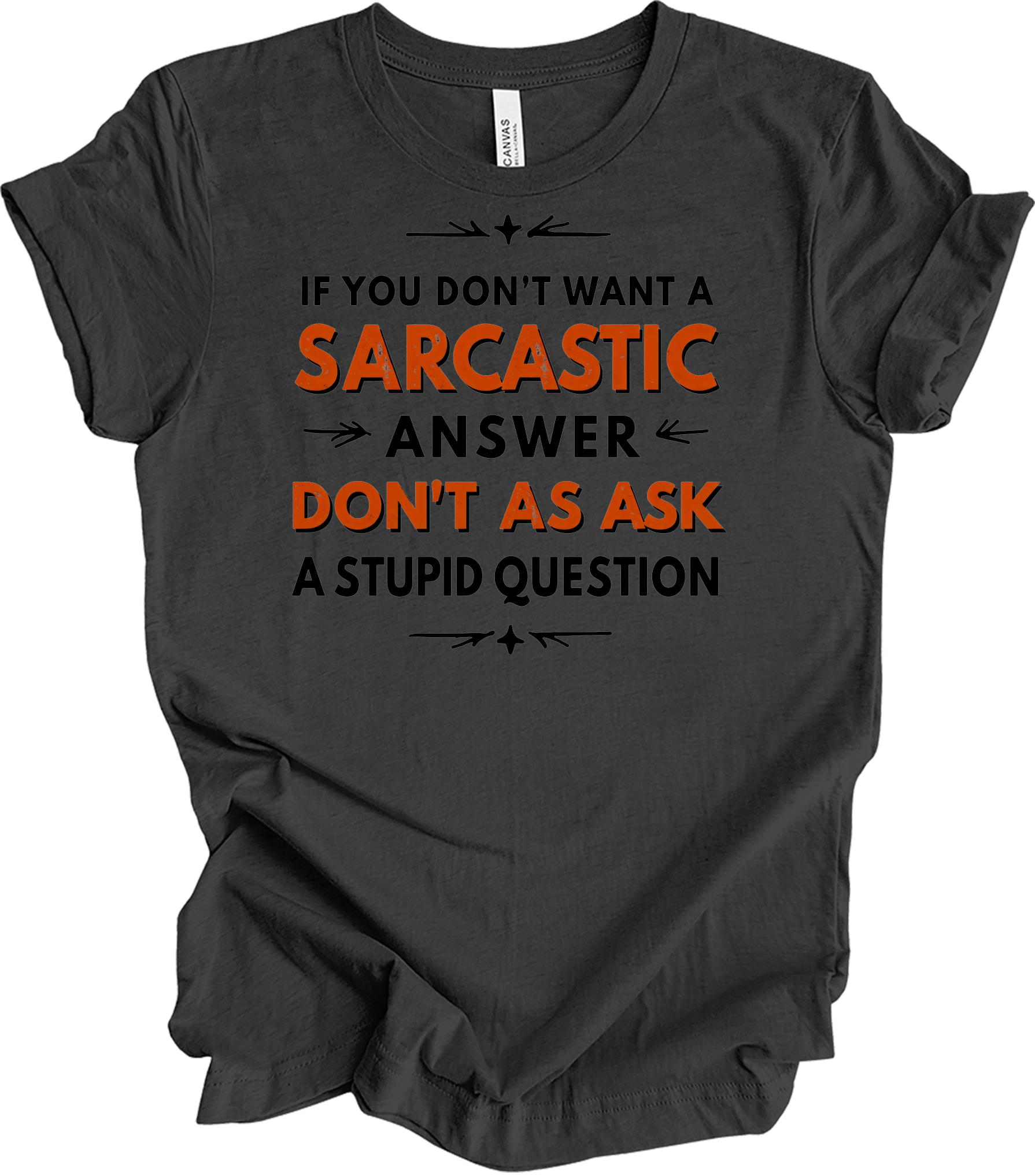 Sarcastic Answer - Funny Gift T-Shirt in Dark Grey Heather