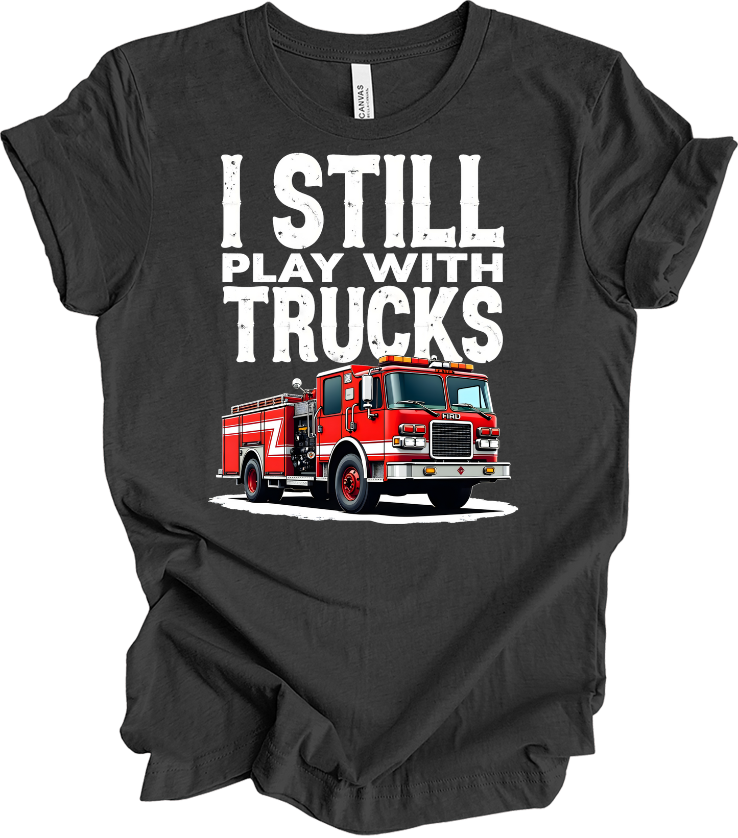 I Still Play With Fire Trucks T-Shirt in Dark Grey Heather