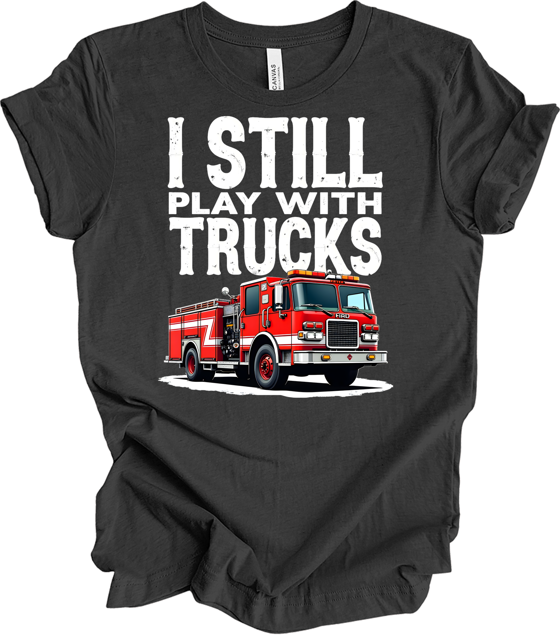 I Still Play With Fire Trucks T-Shirt in Dark Grey Heather