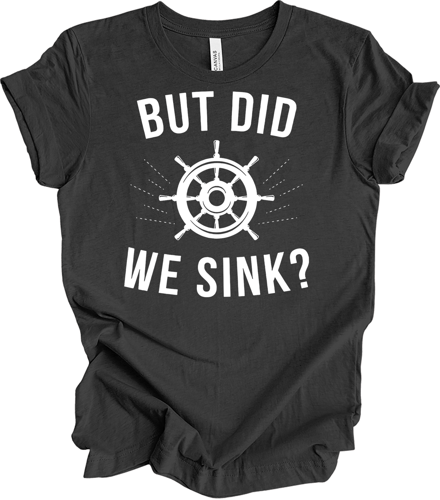 But Did We Sink? Sailing T-Shirt in Dark Grey Heather