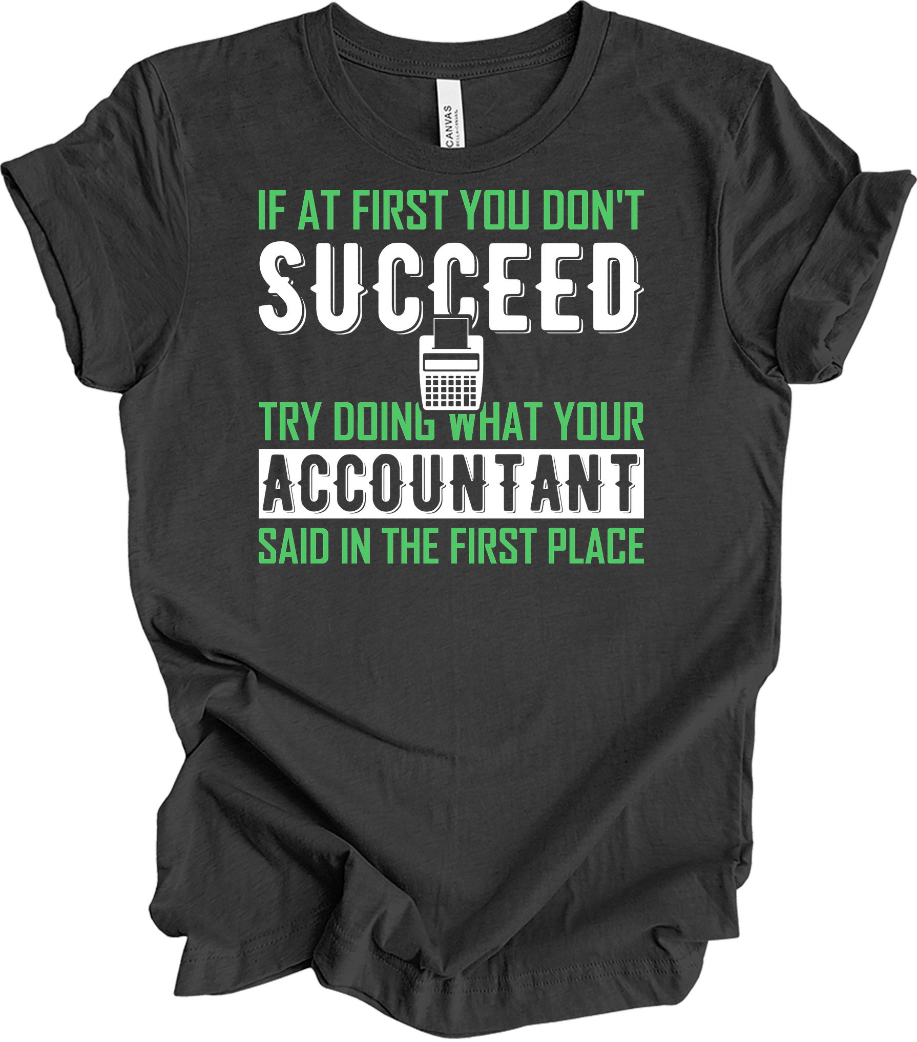 Do What Your Accountant Said T-Shirt in Dark Grey Heather