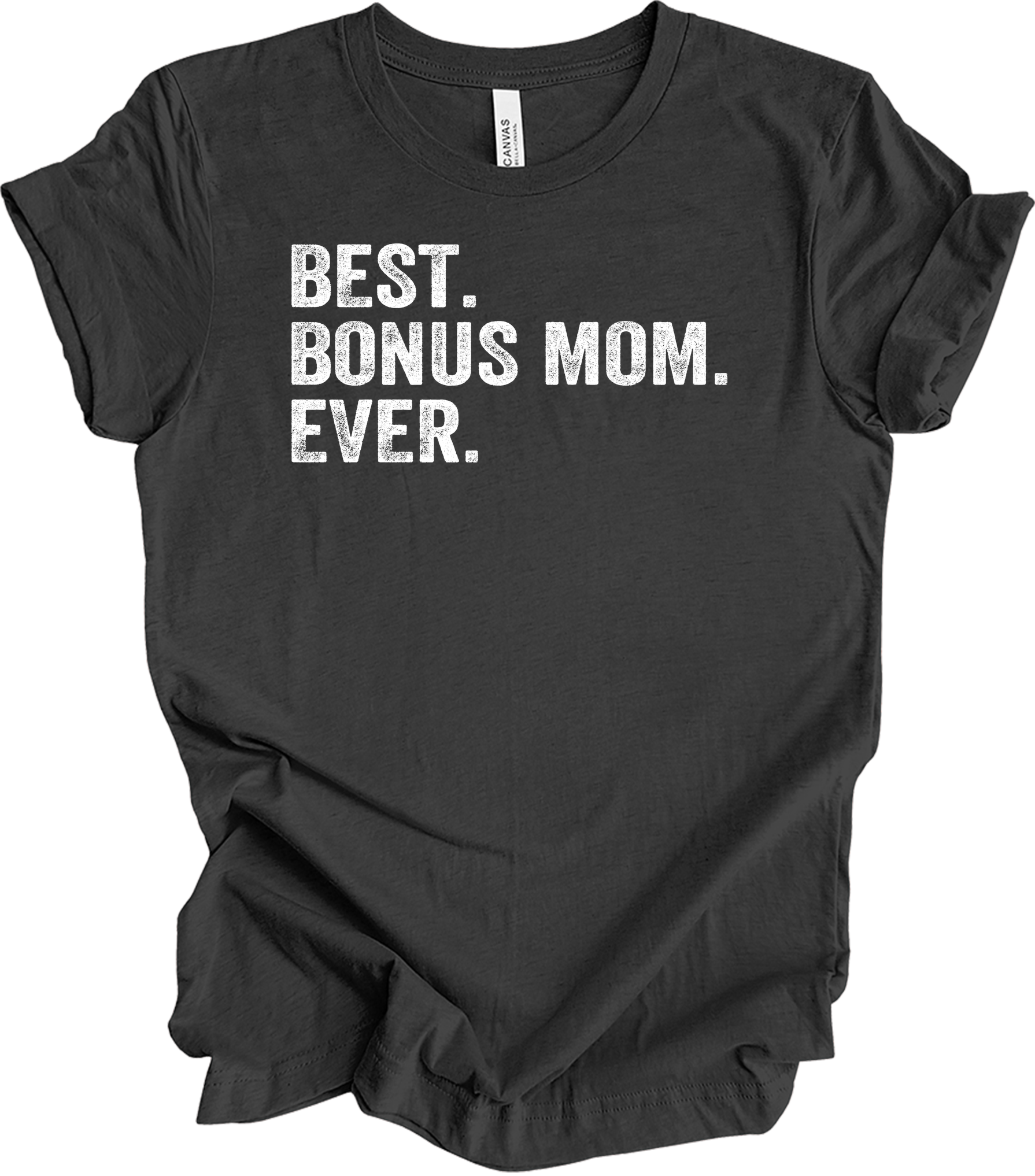 Best Bonus Mom Ever - Stepmom Gift T-Shirt in Dark Grey Heather