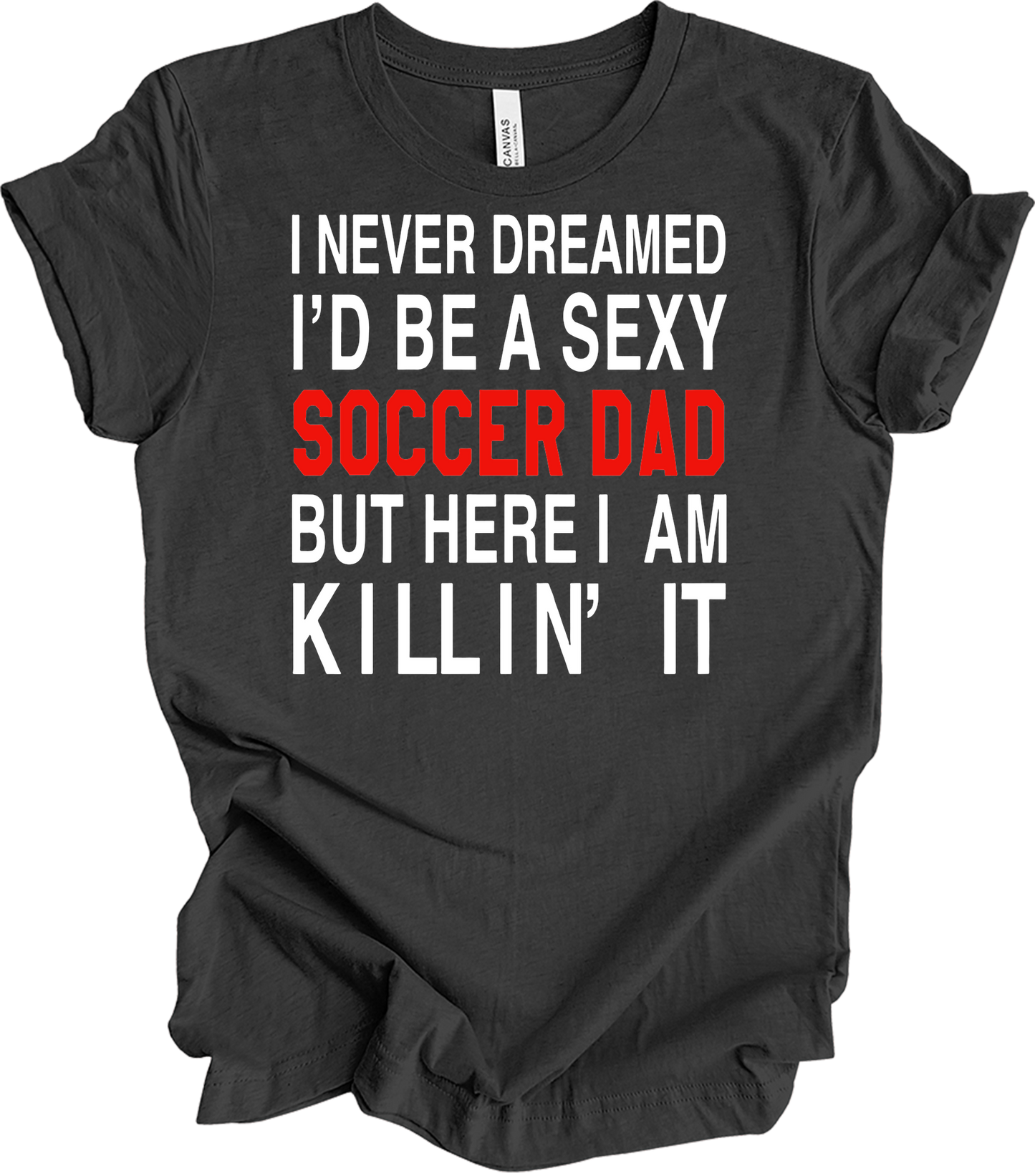 Sexy Soccer Dad T-Shirt in Dark Grey Heather