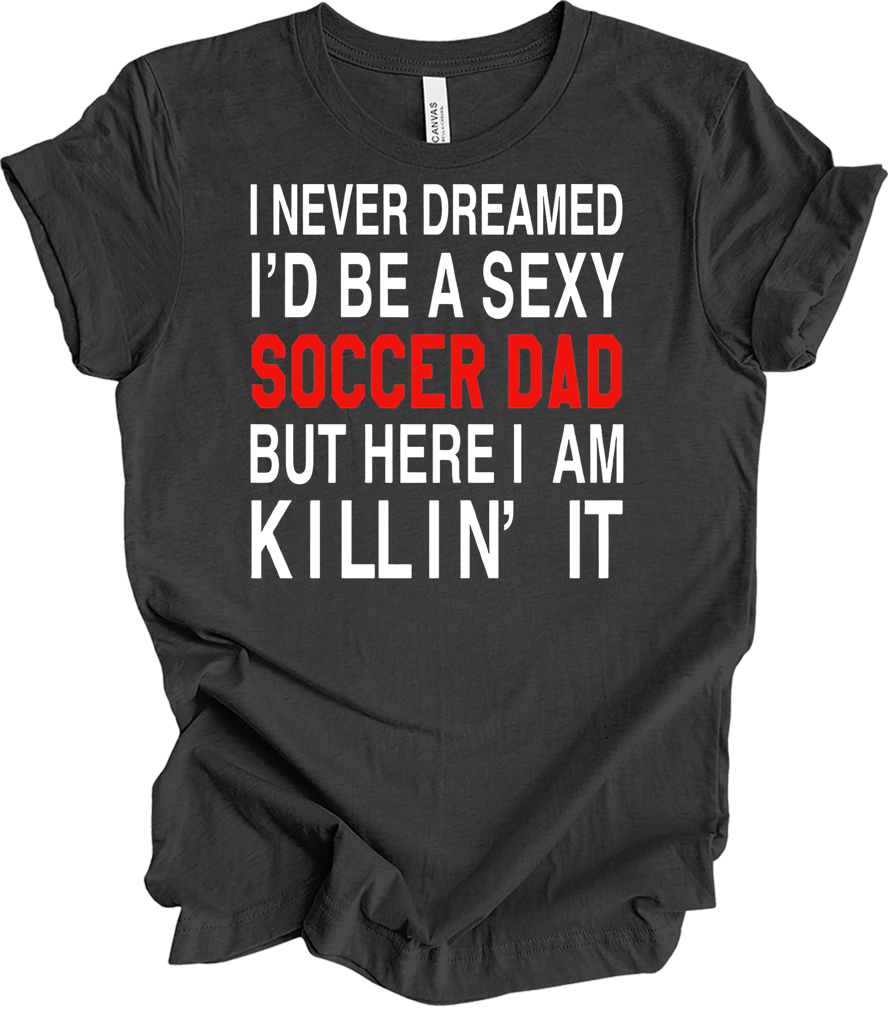 Sexy Soccer Dad T-Shirt in Dark Grey Heather