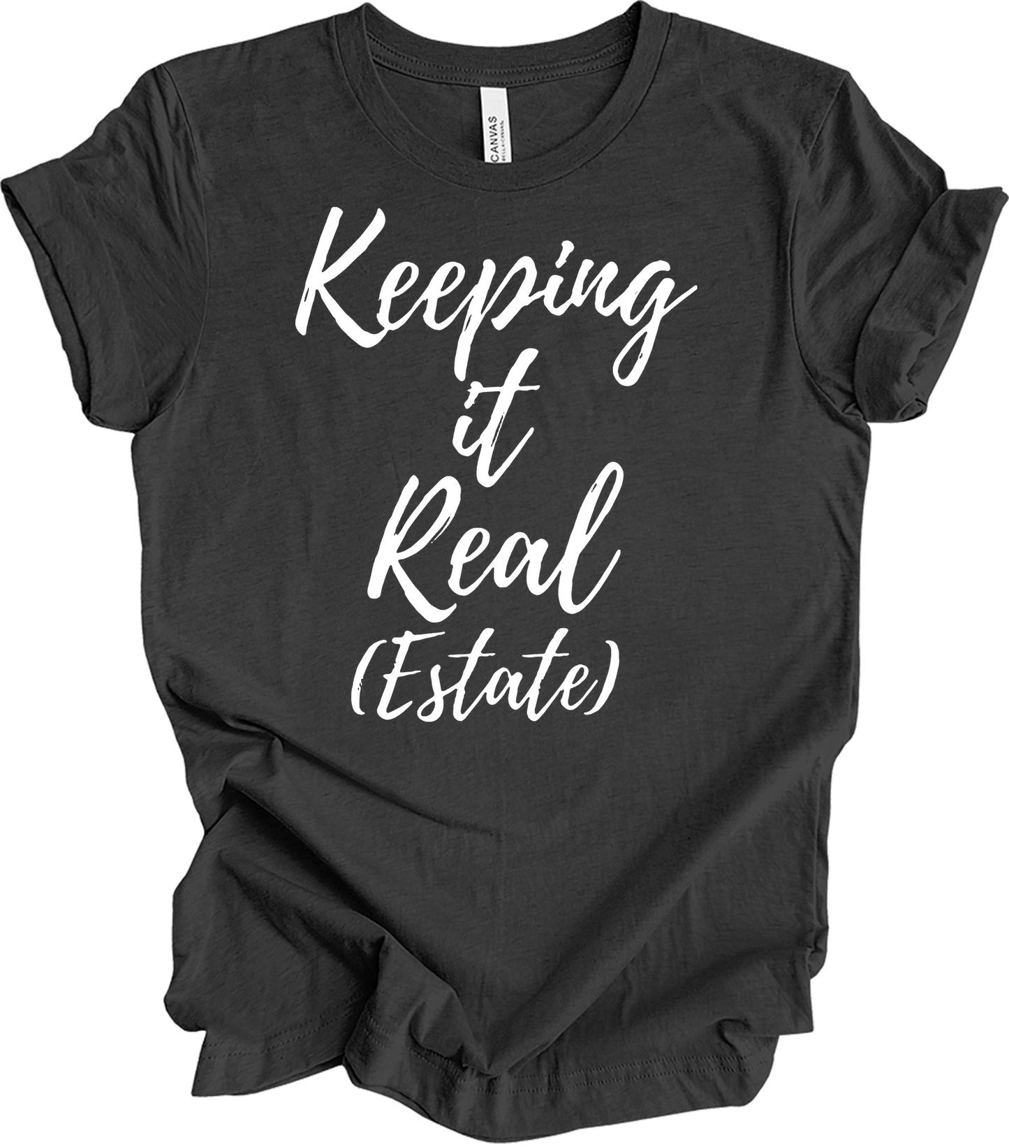 Keeping It Real Estate - Funny Realtor & Real Estate Agent Gift T-Shirt in Dark Grey Heather